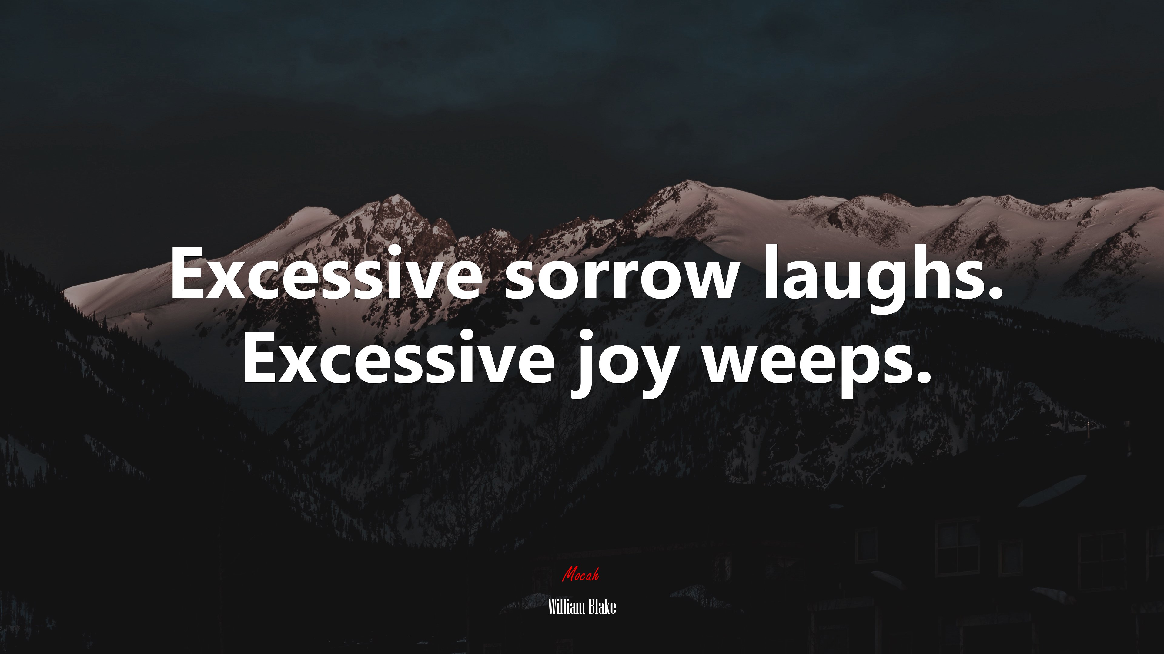 Excessive sorrow laughs. Excessive joy weeps. | William Blake quote HD Wallpaper