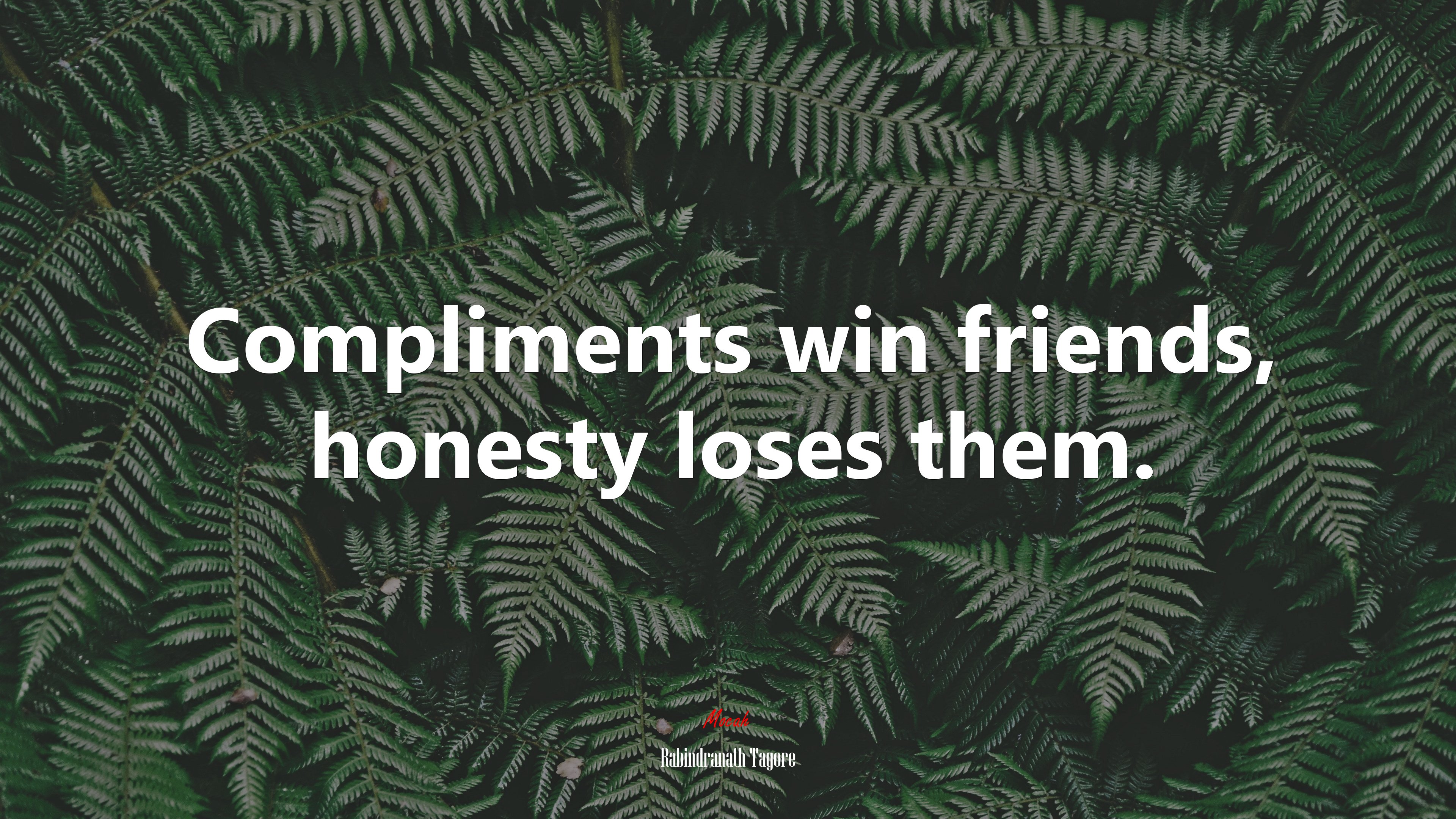 Compliments win friends, honesty loses them. | Rabindranath Tagore quote HD Wallpaper