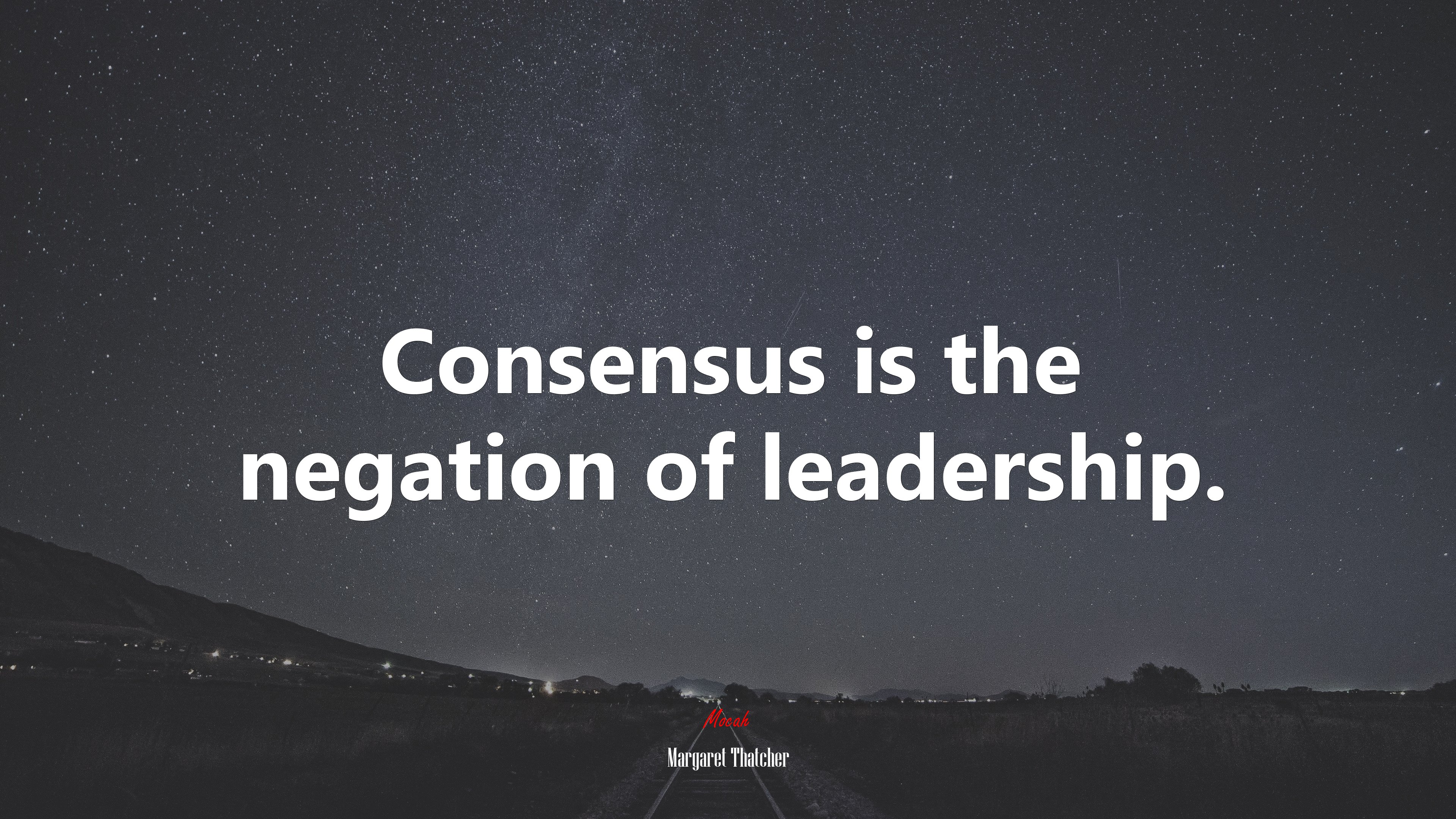 Consensus is the negation of leadership. | Margaret Thatcher quote HD Wallpaper