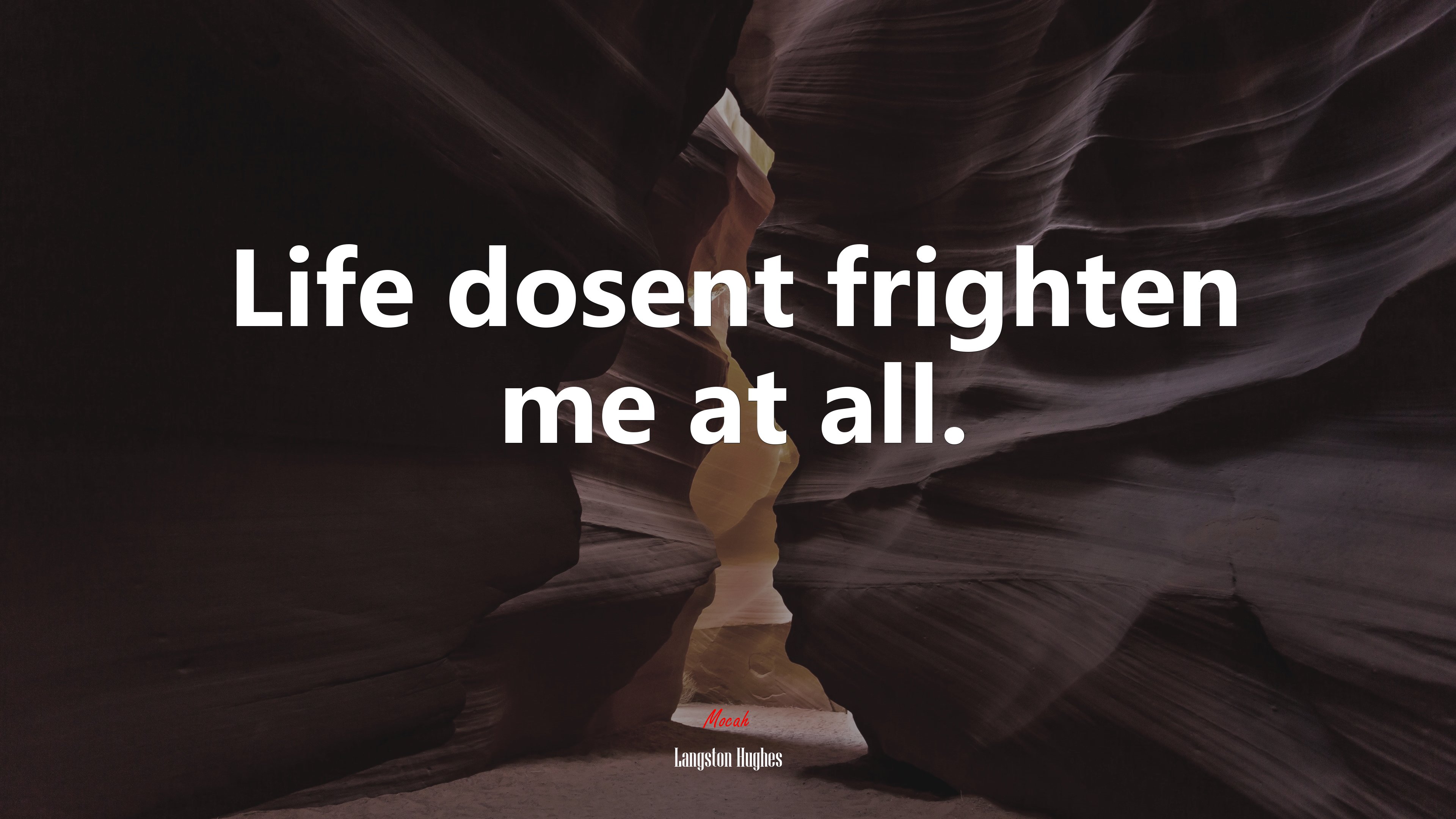 Life dosent frighten me at all. | Langston Hughes quote HD Wallpaper