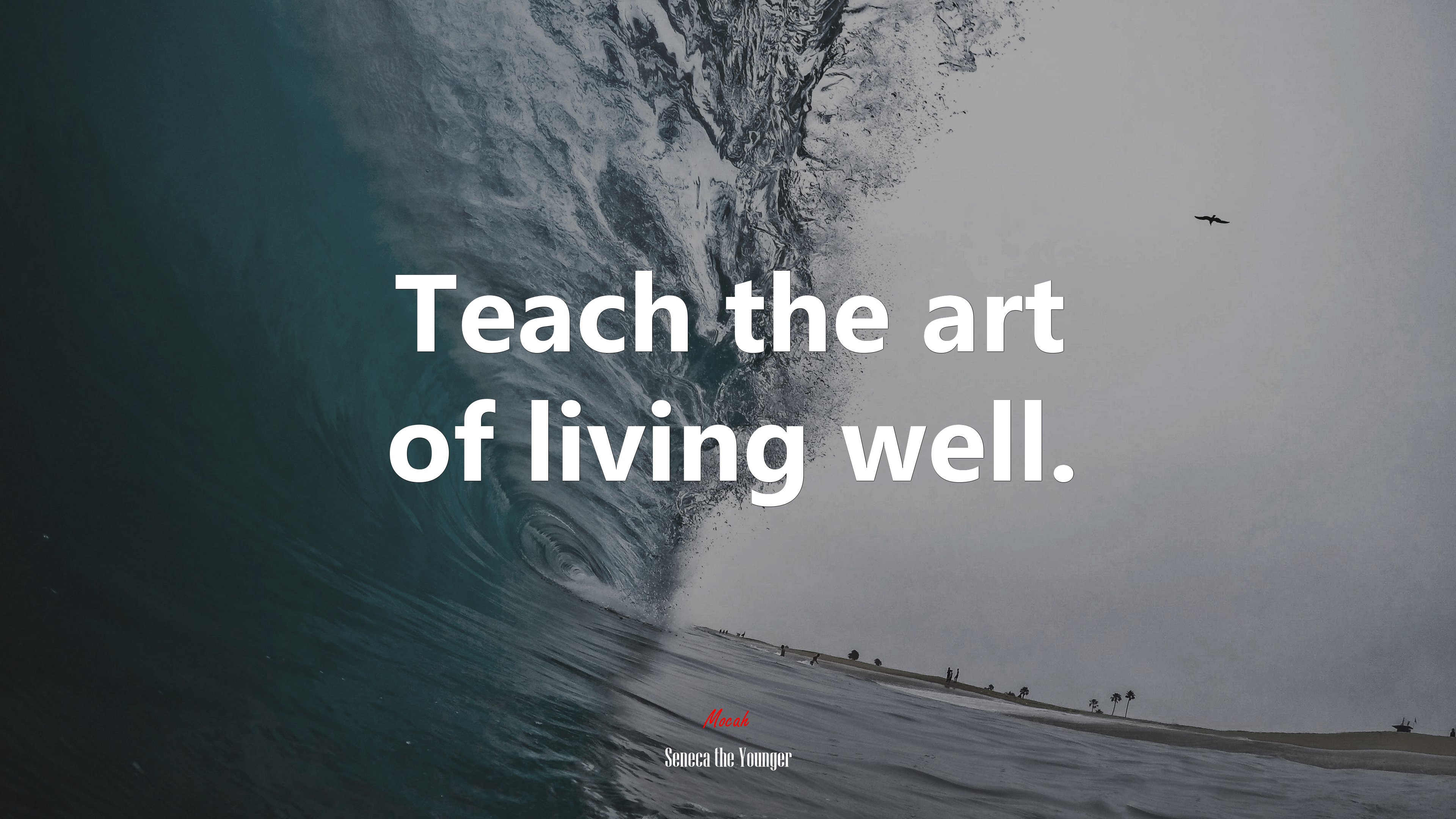 Teach the art of living well. | Seneca the Younger quote HD Wallpaper