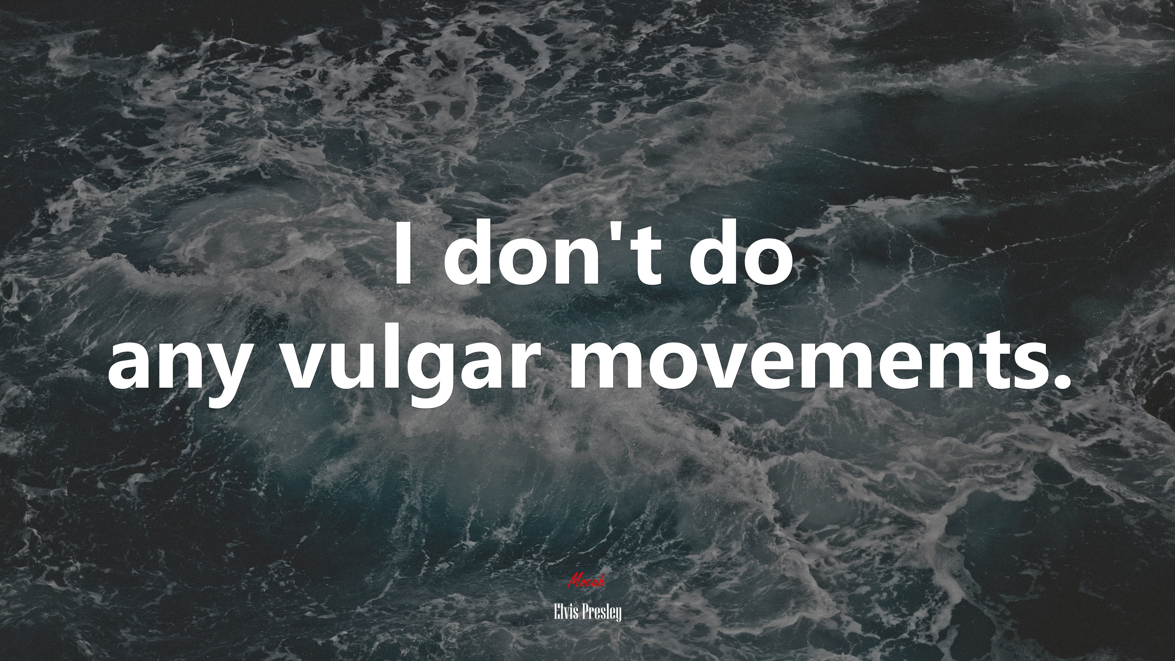 I don’t do any vulgar movements. | Elvis Presley quote HD Wallpaper