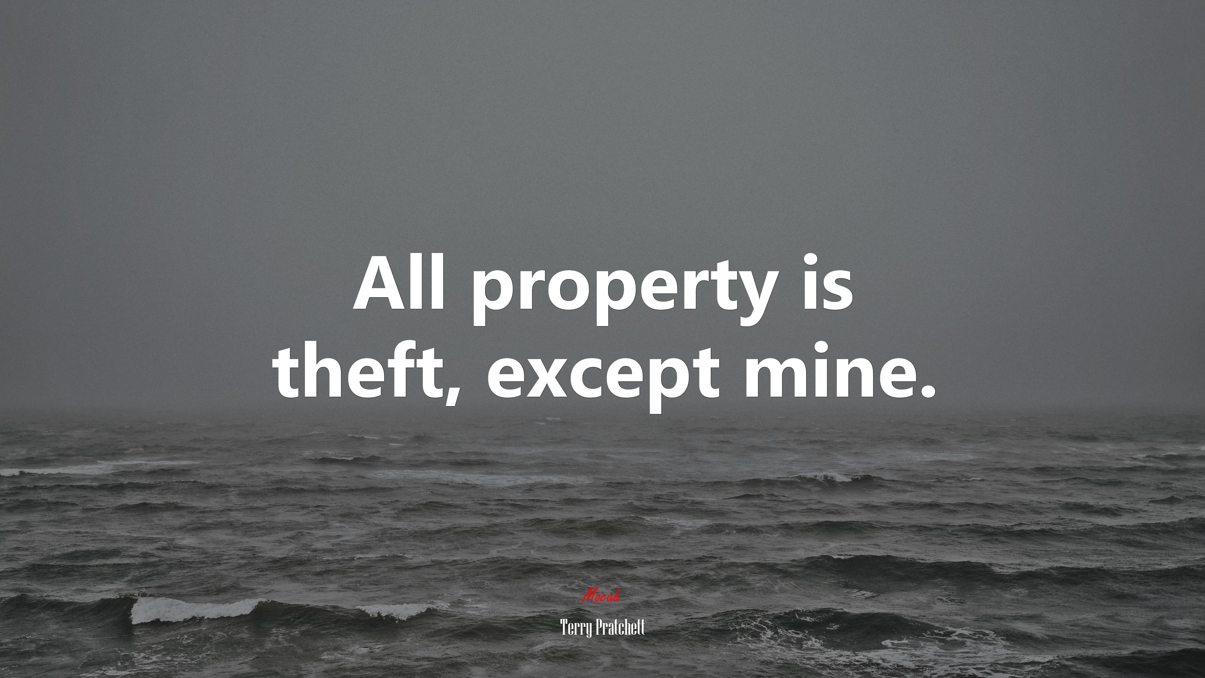 All property is theft, except mine. | Terry Pratchett quote HD Wallpaper