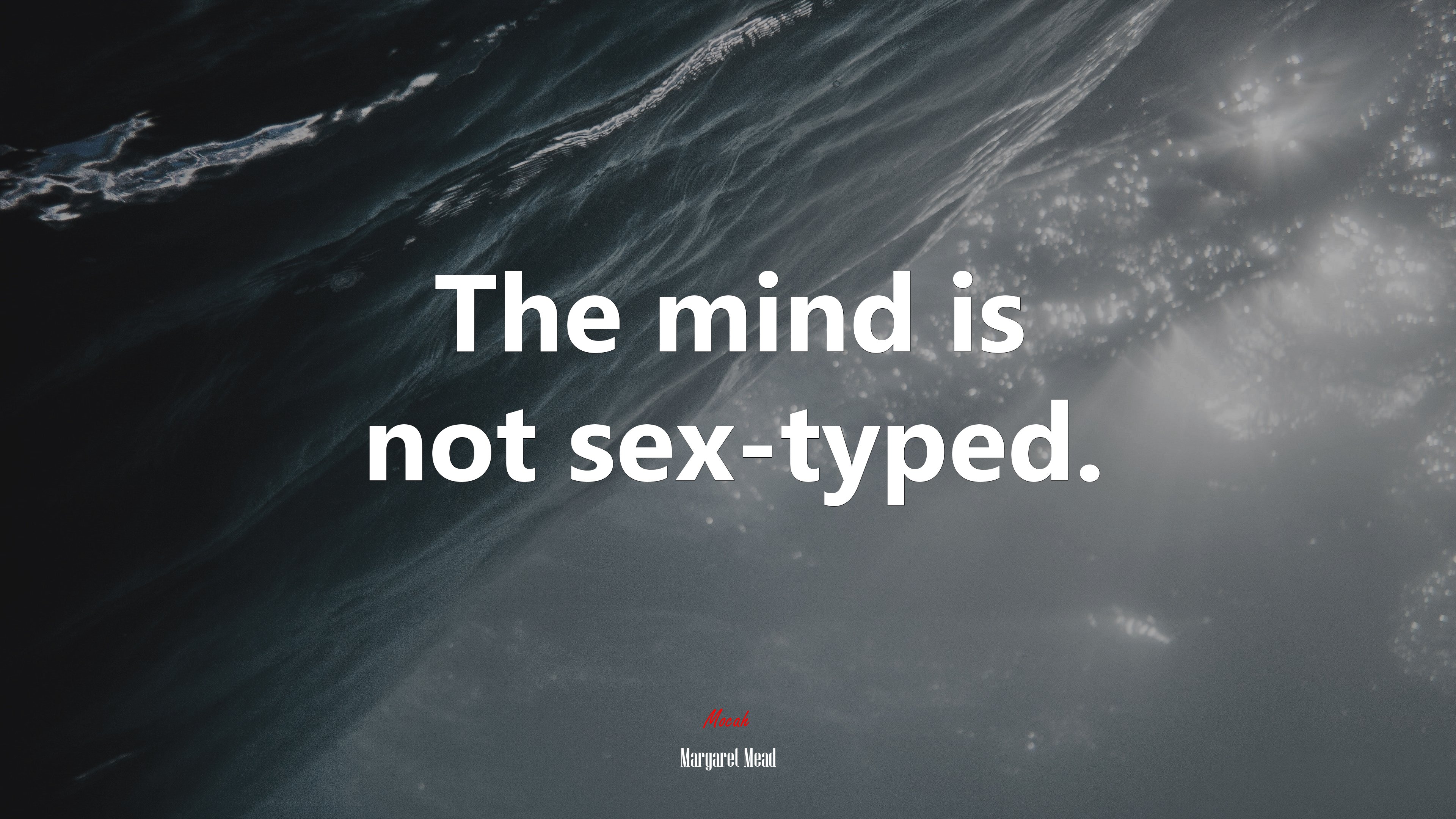 The mind is not sex-typed. | Margaret Mead quote HD Wallpaper