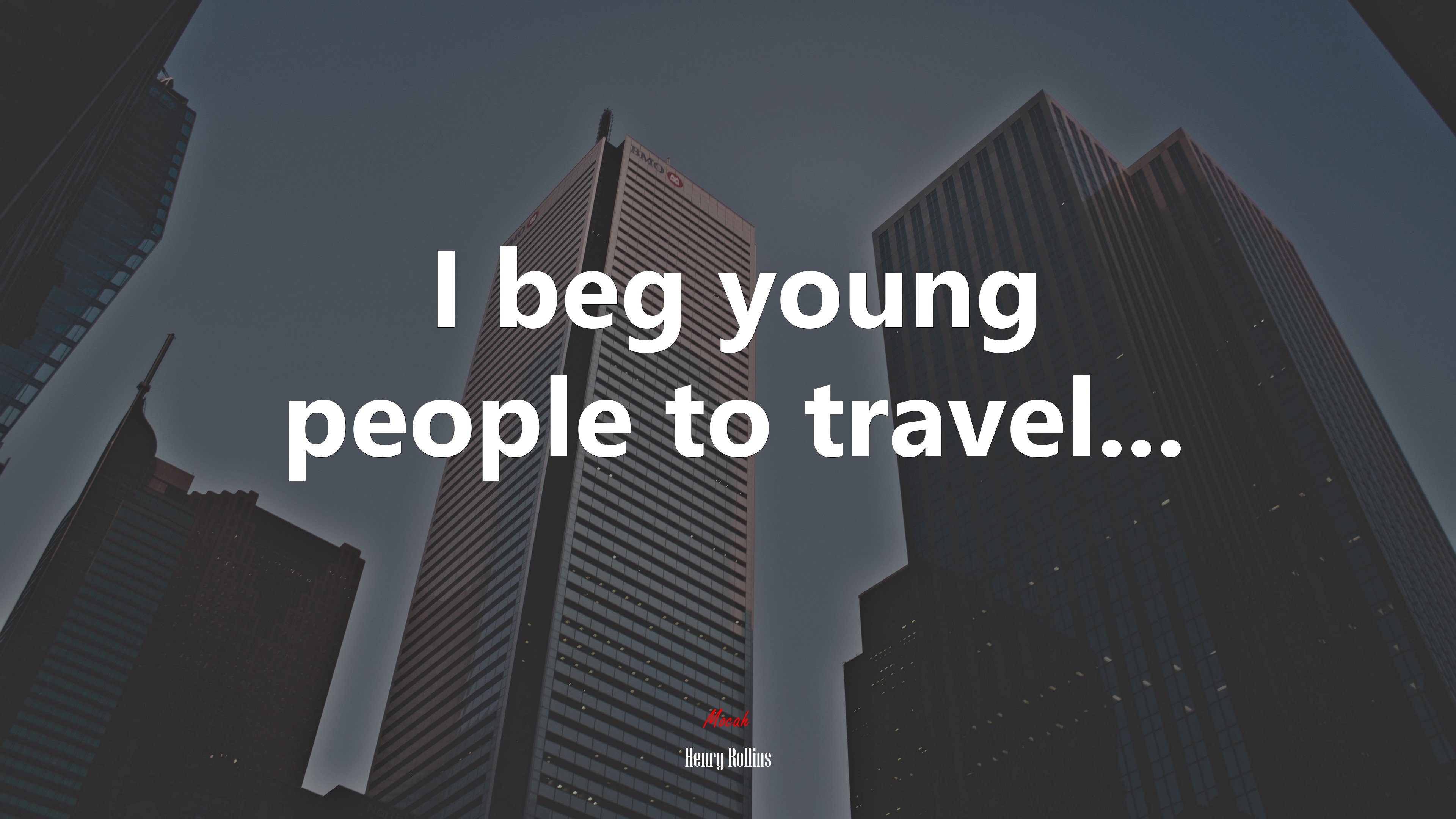 I beg young people to travel... | Henry Rollins quote HD Wallpaper