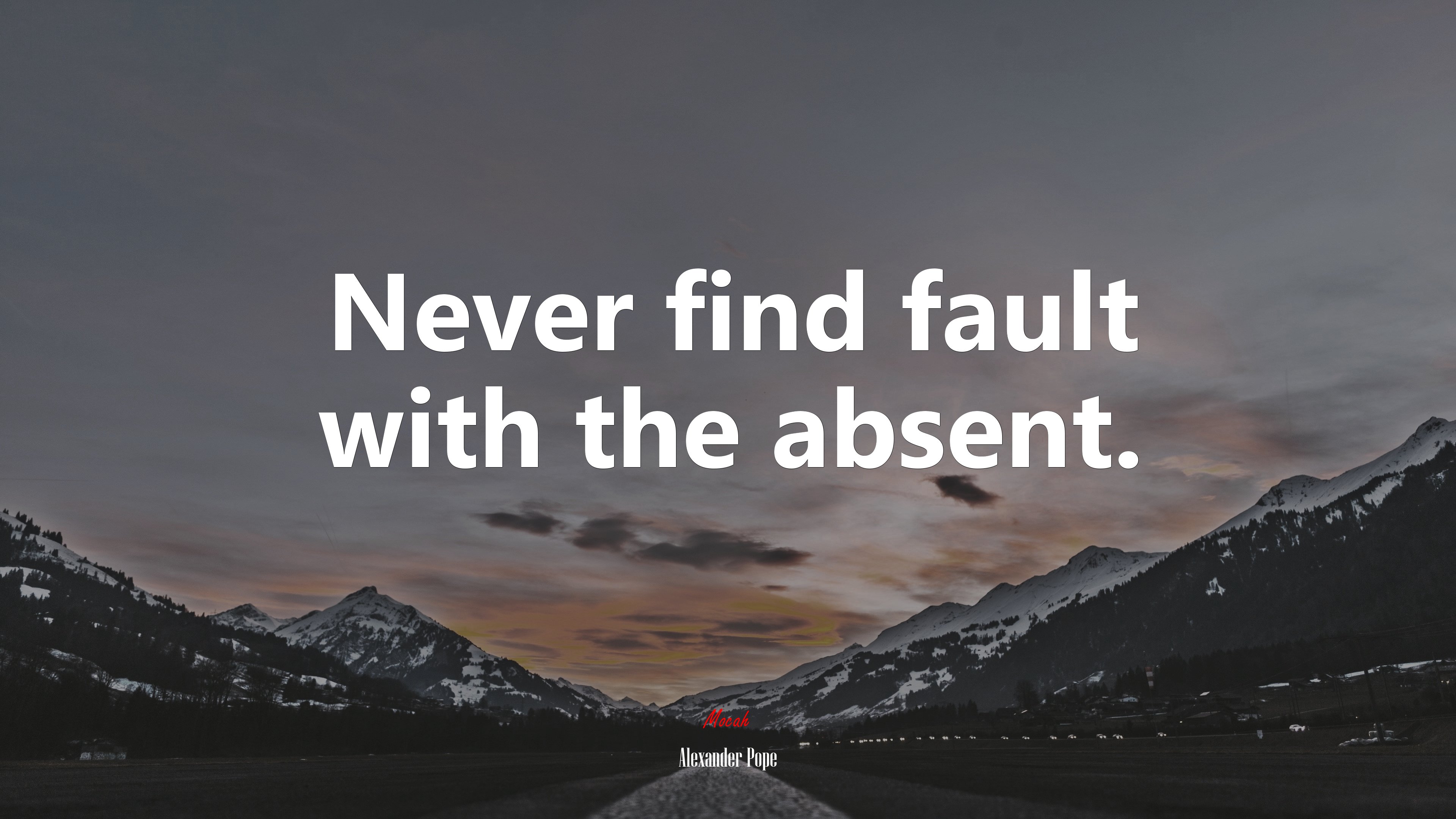 Never find fault with the absent. | Alexander Pope quote HD Wallpaper