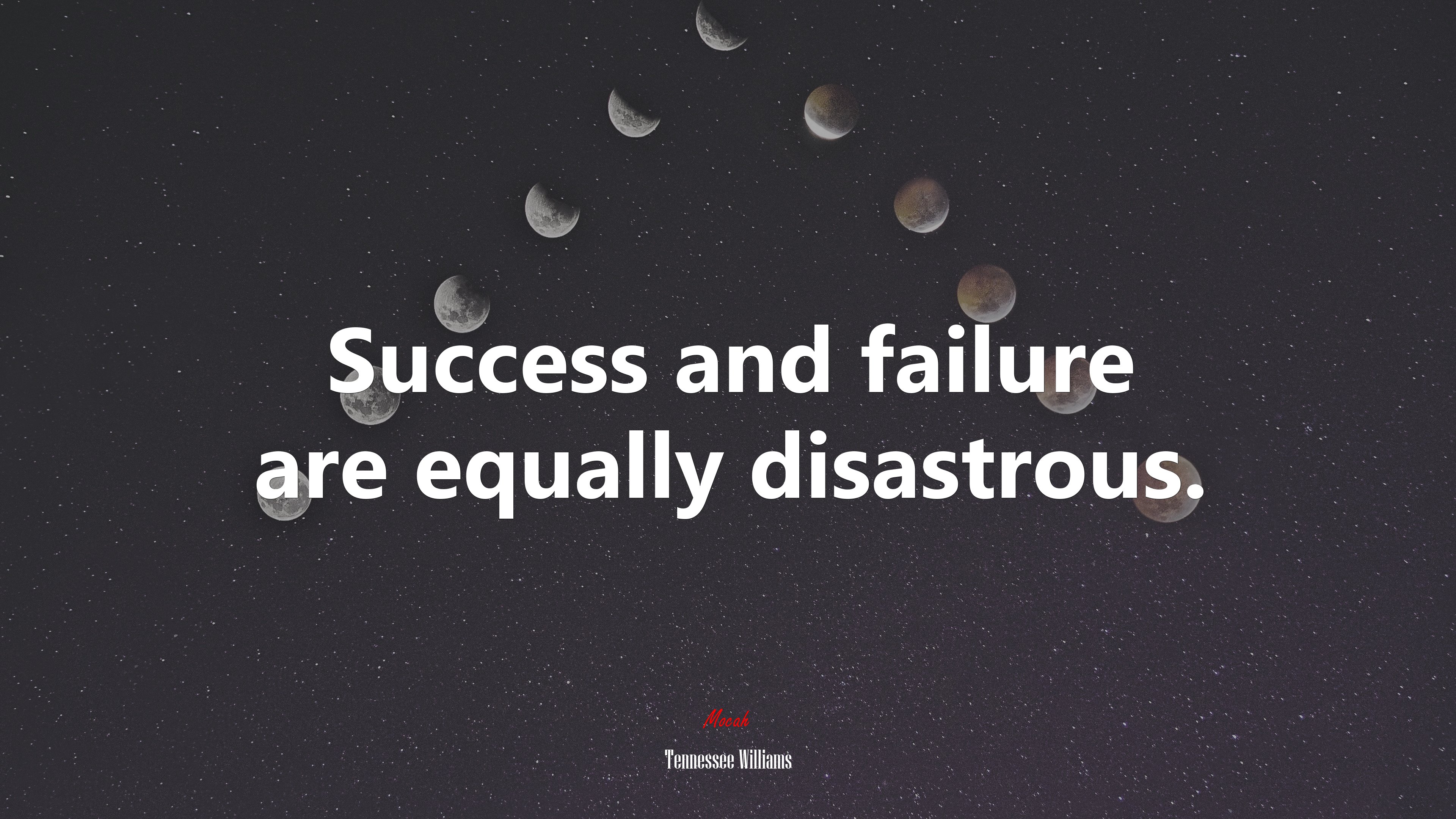 Success and failure are equally disastrous. | Tennessee Williams quote HD Wallpaper
