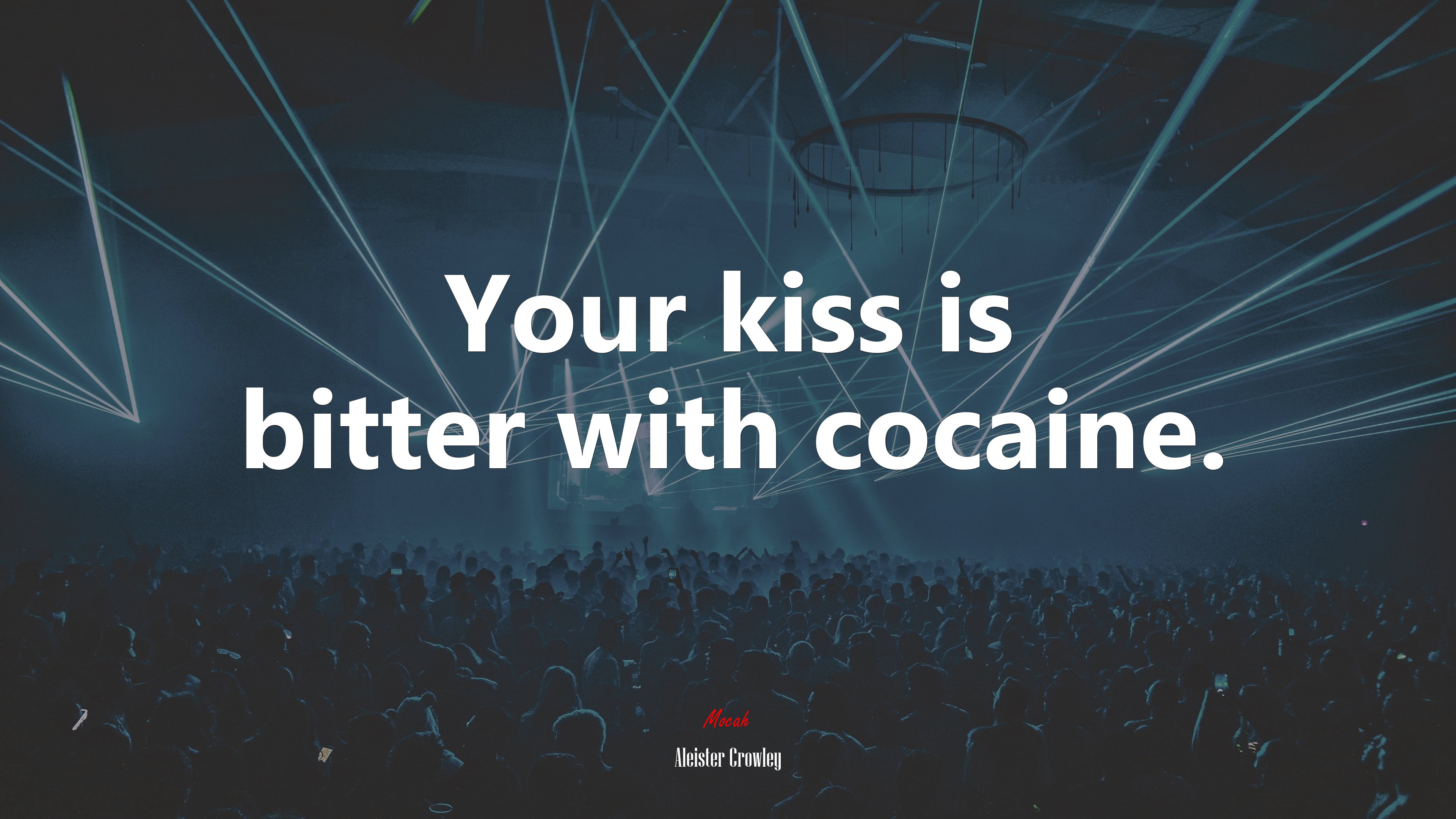 Your kiss is bitter with cocaine. | Aleister Crowley quote HD Wallpaper