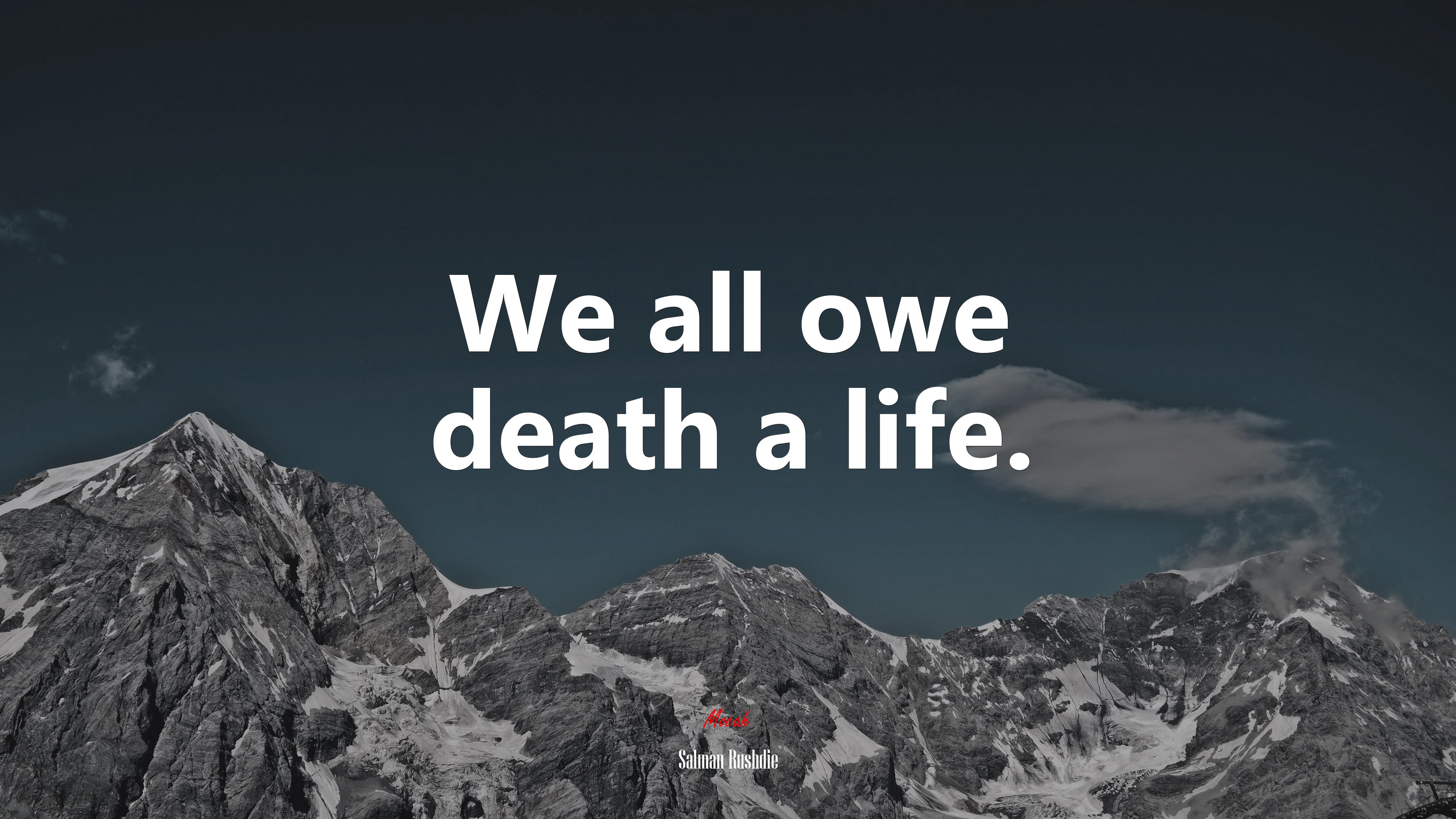 We all owe death a life. | Salman Rushdie quote HD Wallpaper
