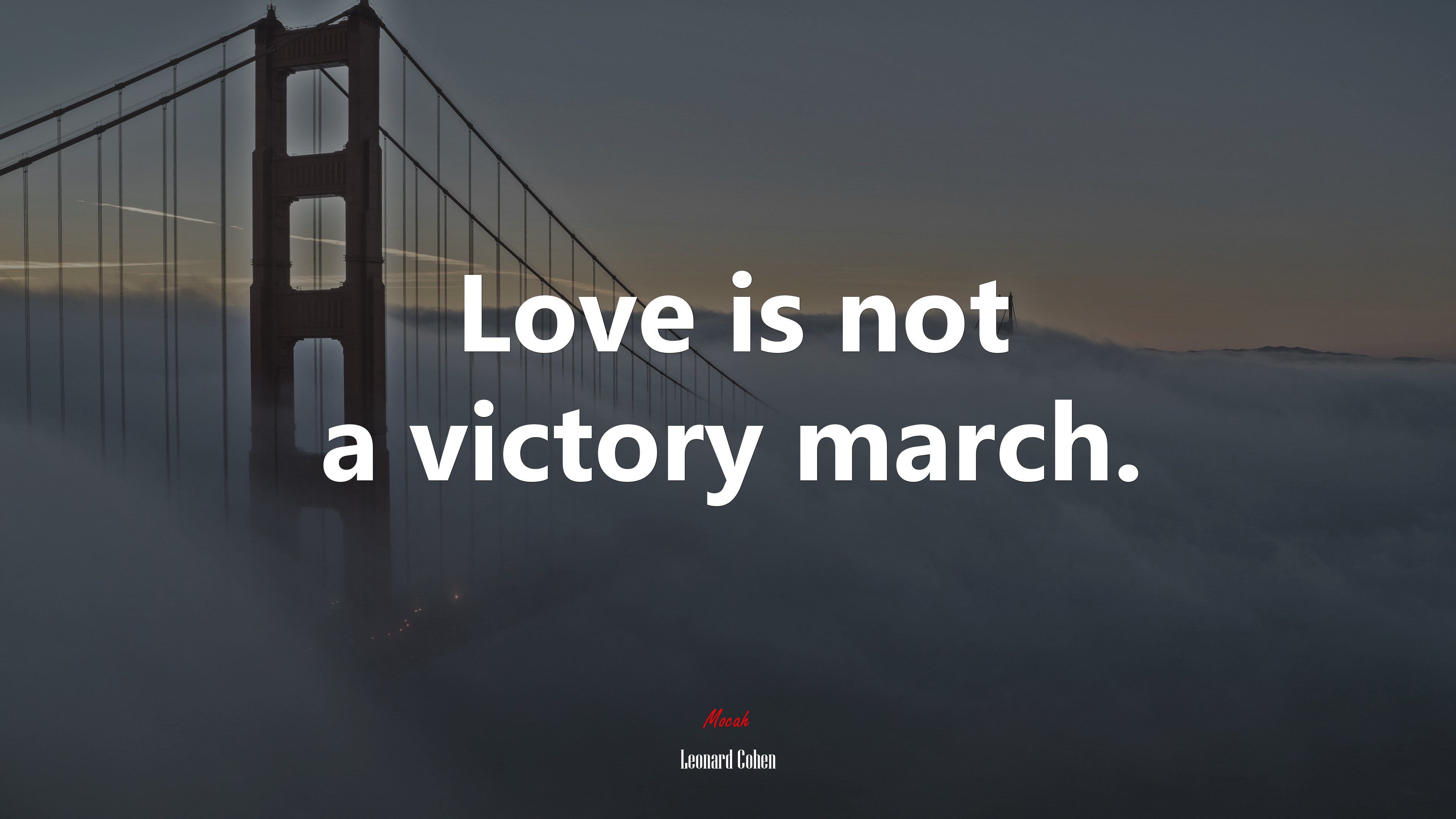 Love is not a victory march. | Leonard Cohen quote HD Wallpaper