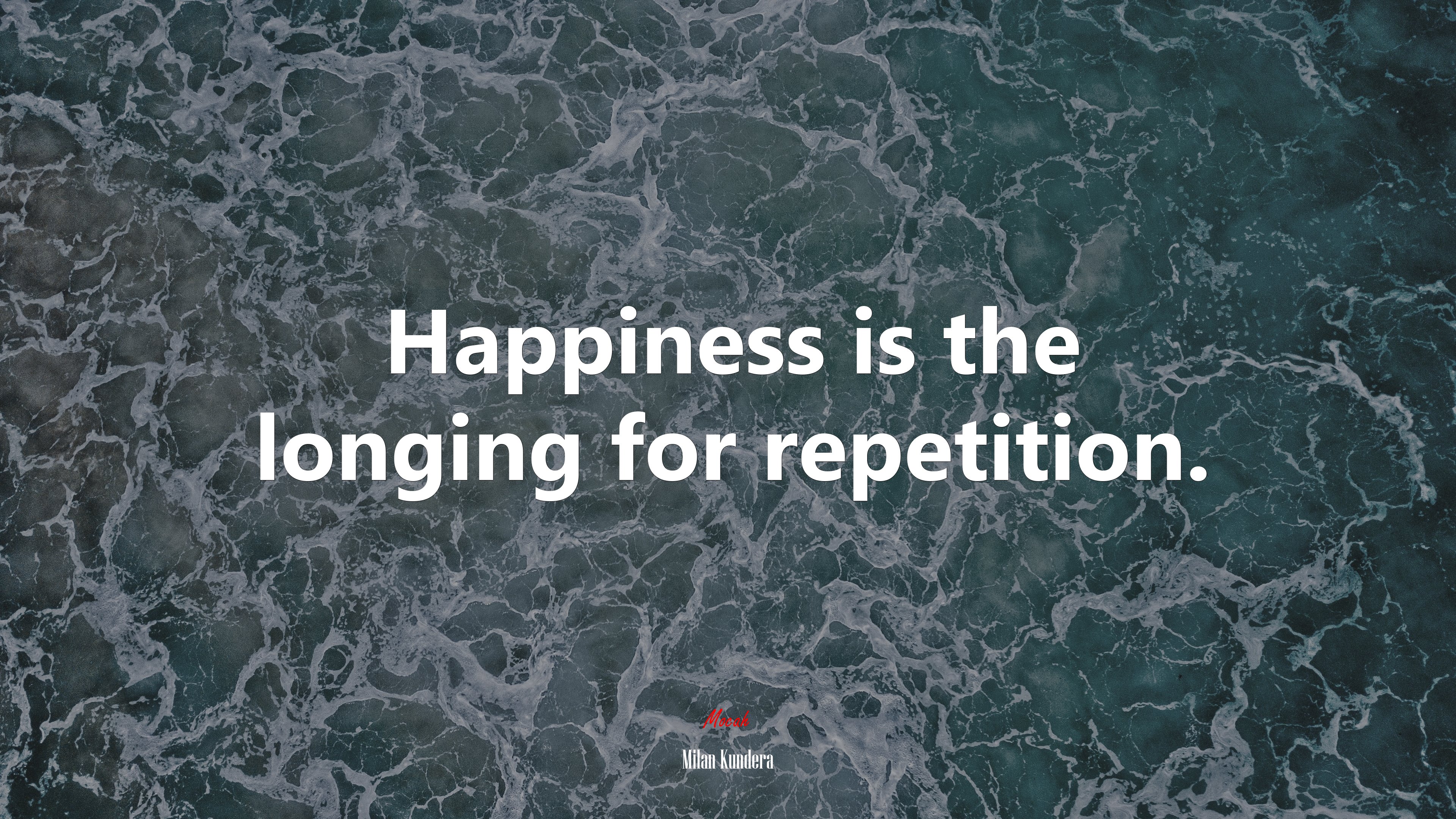 Happiness is the longing for repetition. | Milan Kundera quote HD Wallpaper
