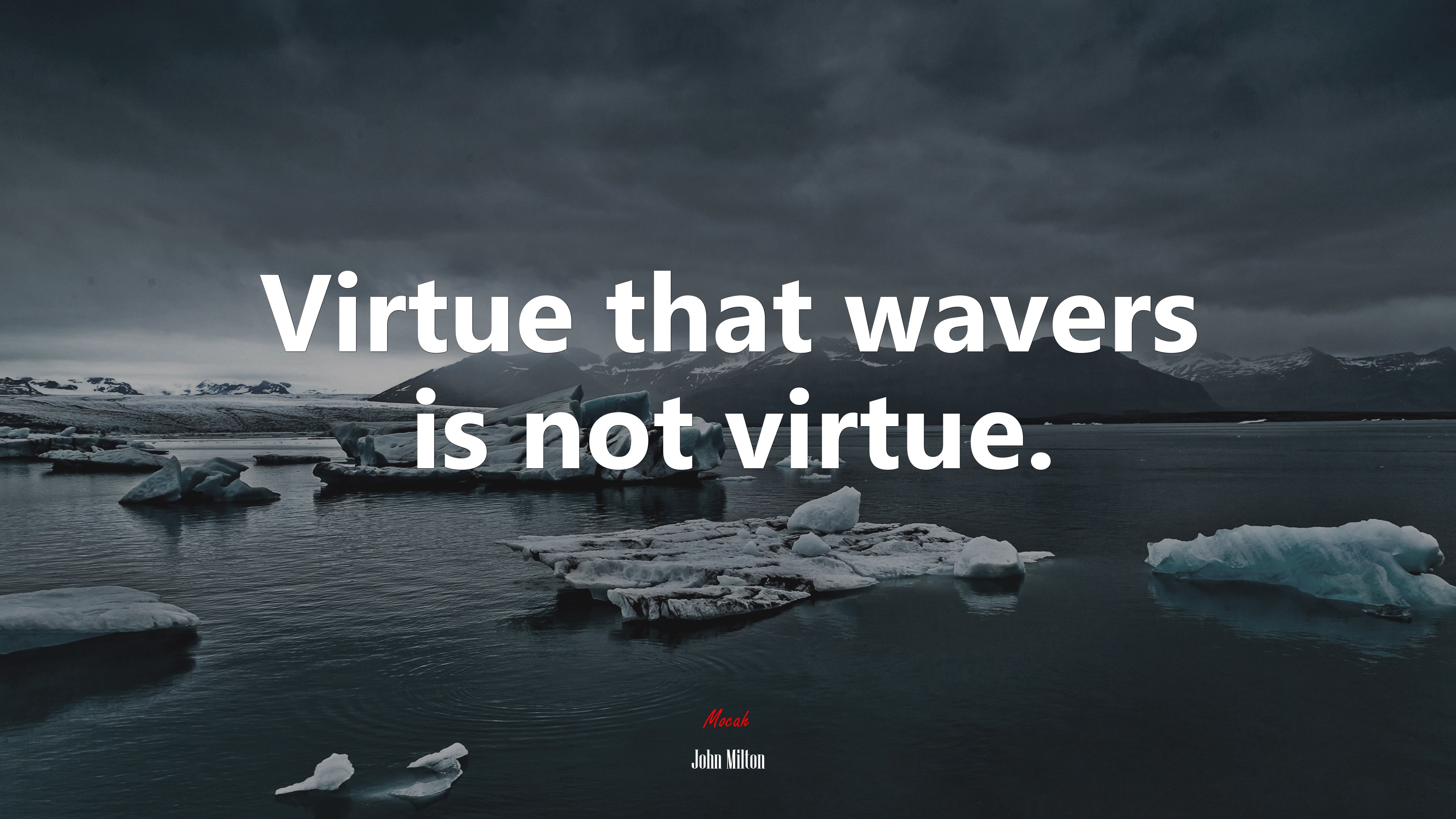 Virtue that wavers is not virtue. | John Milton quote HD Wallpaper
