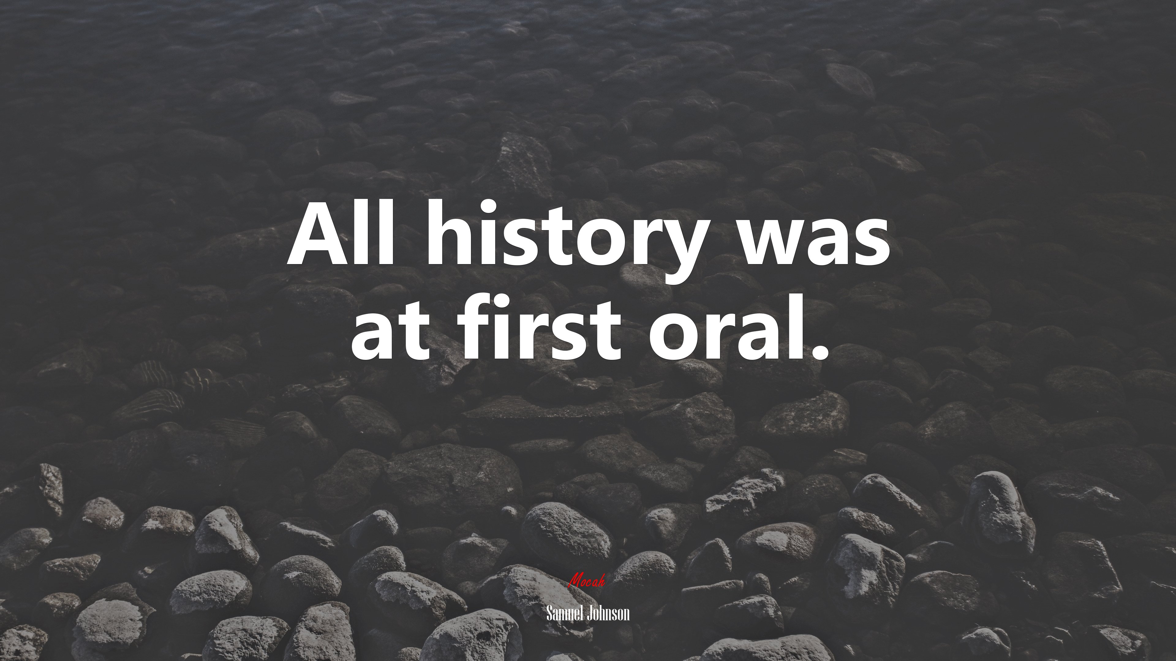 All history was at first oral. | Samuel Johnson quote HD Wallpaper
