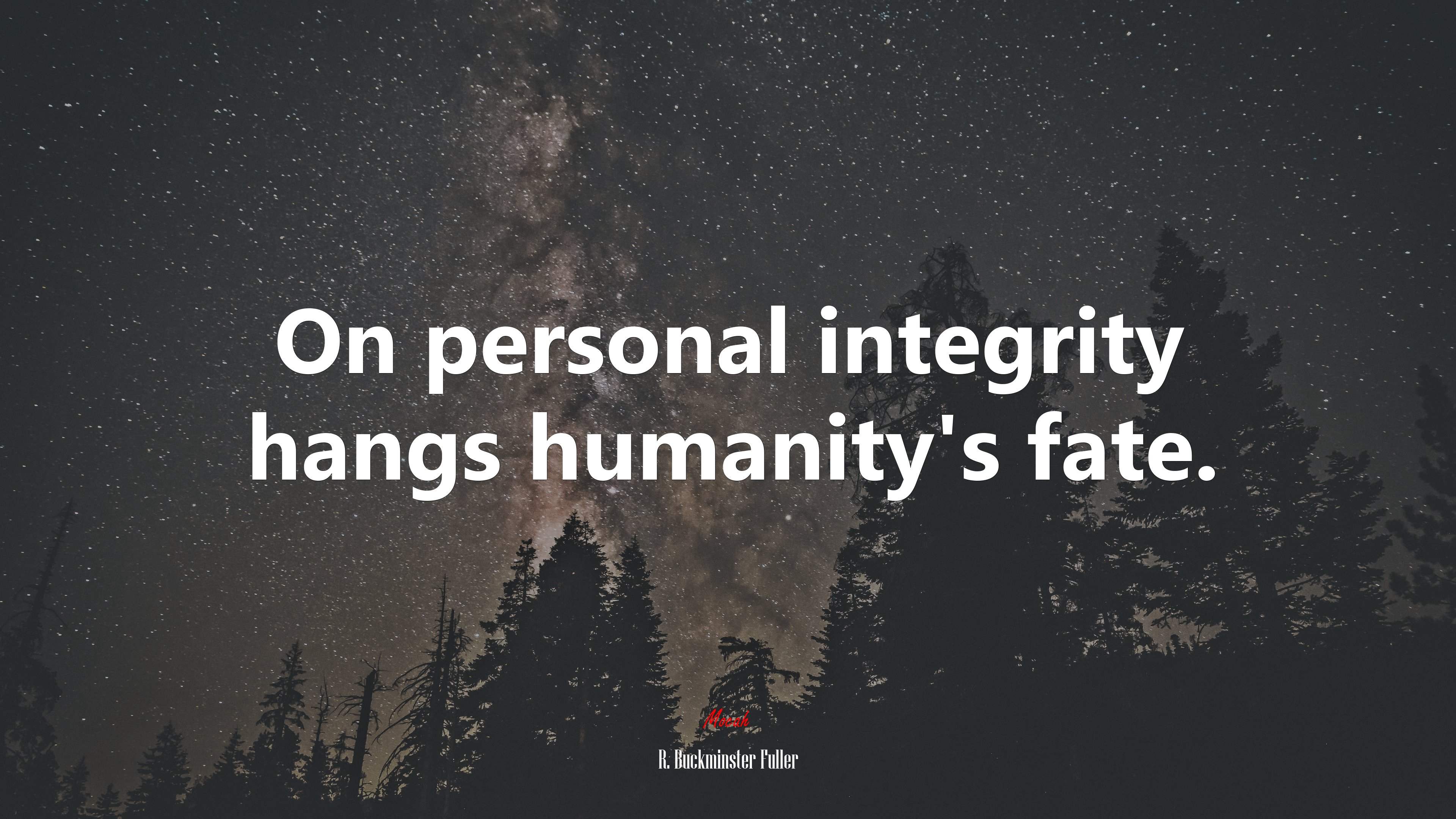 On personal integrity hangs humanity’s fate. | R. Buckminster Fuller quote HD Wallpaper