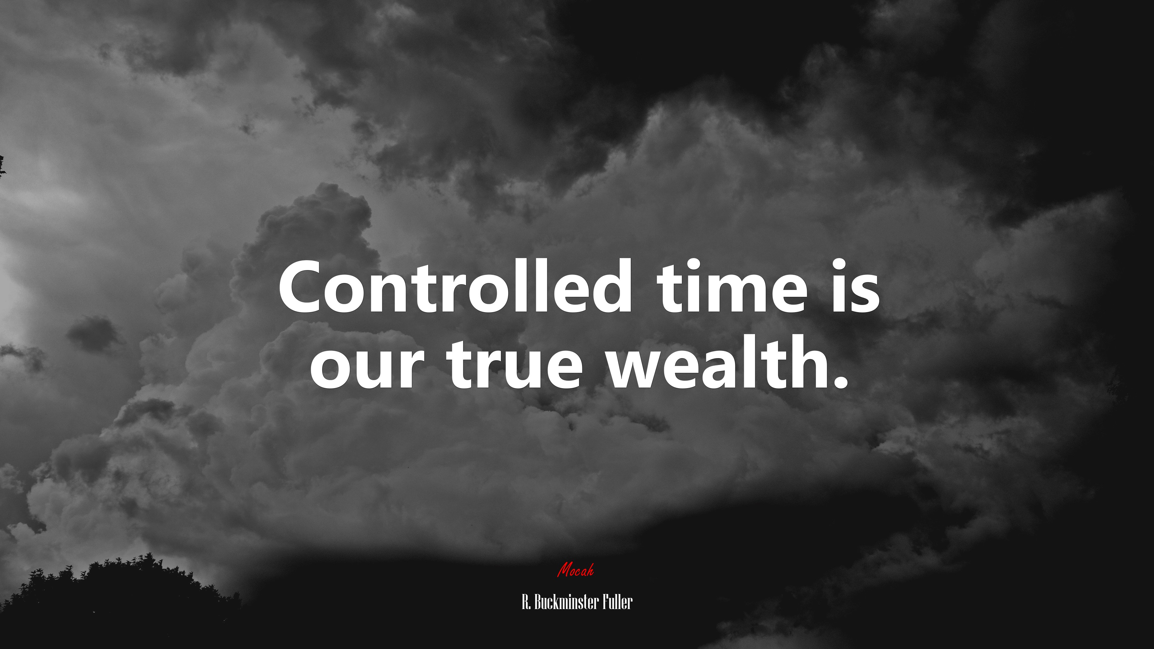 Controlled time is our true wealth. | R. Buckminster Fuller quote HD Wallpaper