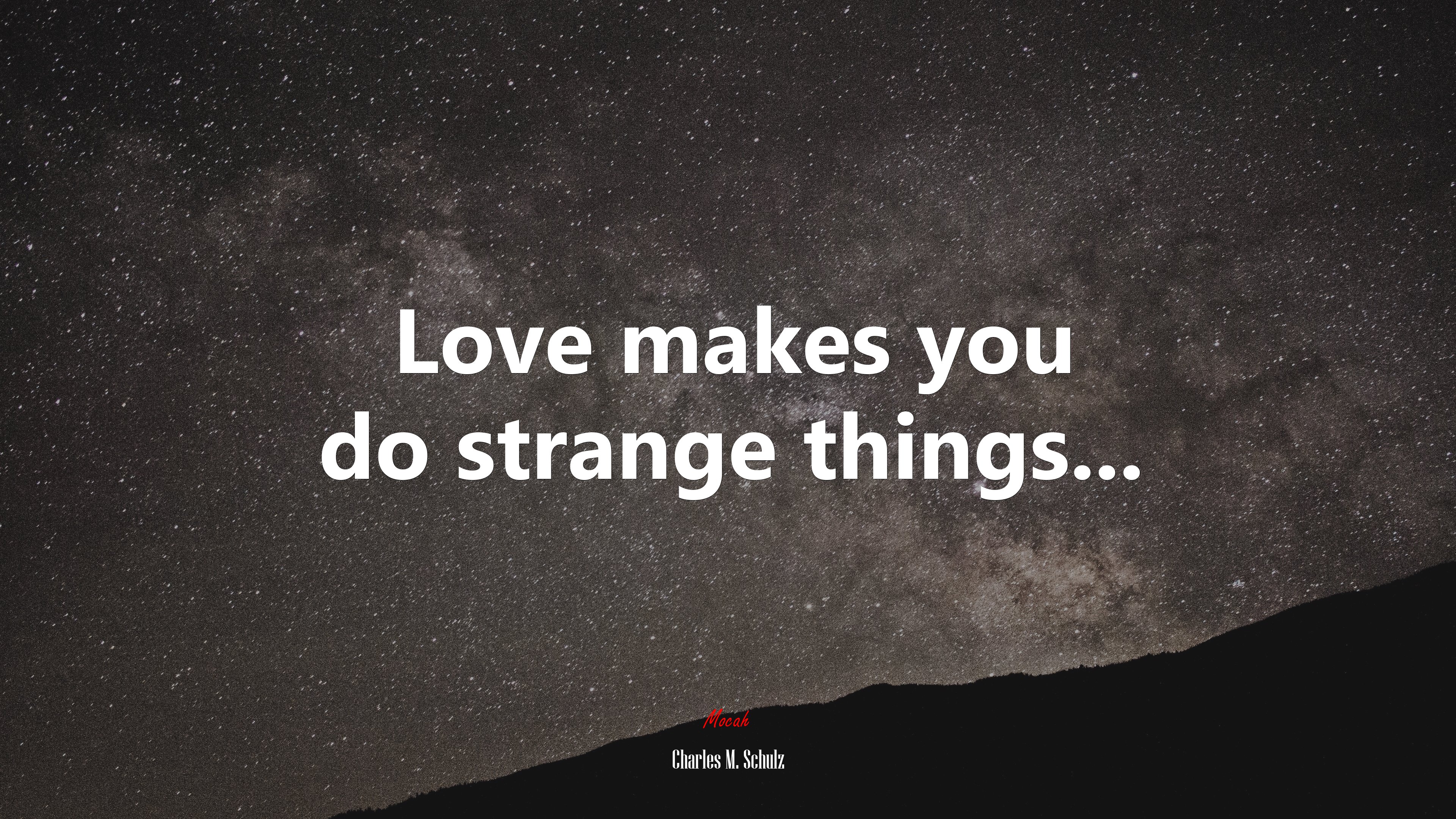 Love makes you do strange things... | Charles M. Schulz quote HD Wallpaper