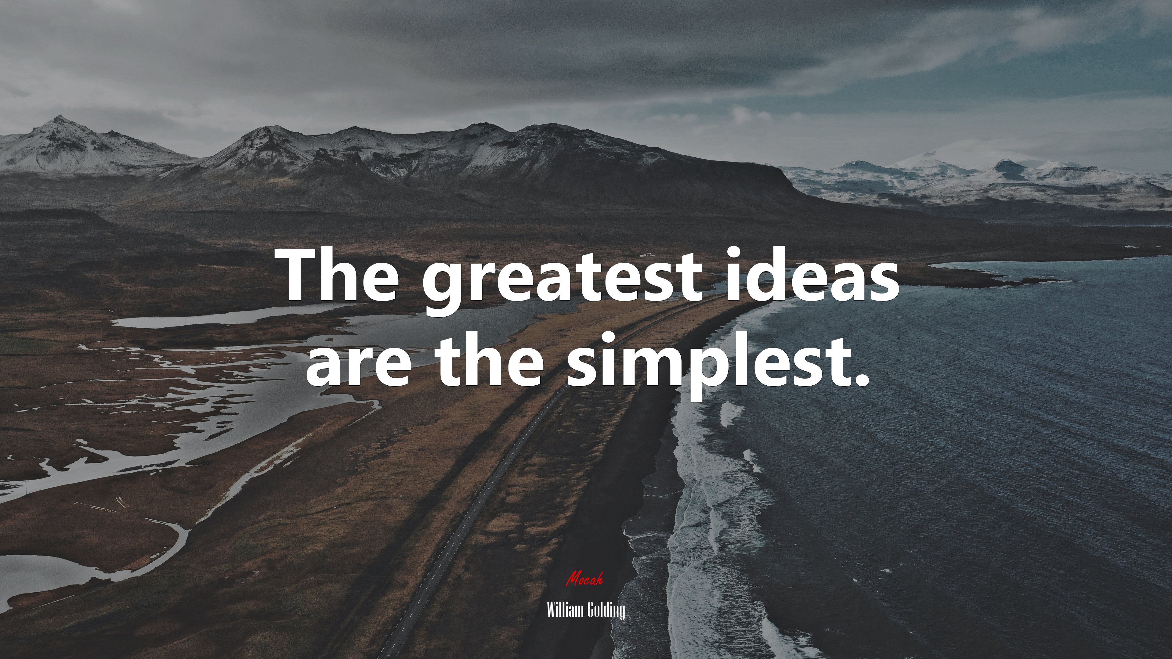 The greatest ideas are the simplest. | William Golding quote HD Wallpaper