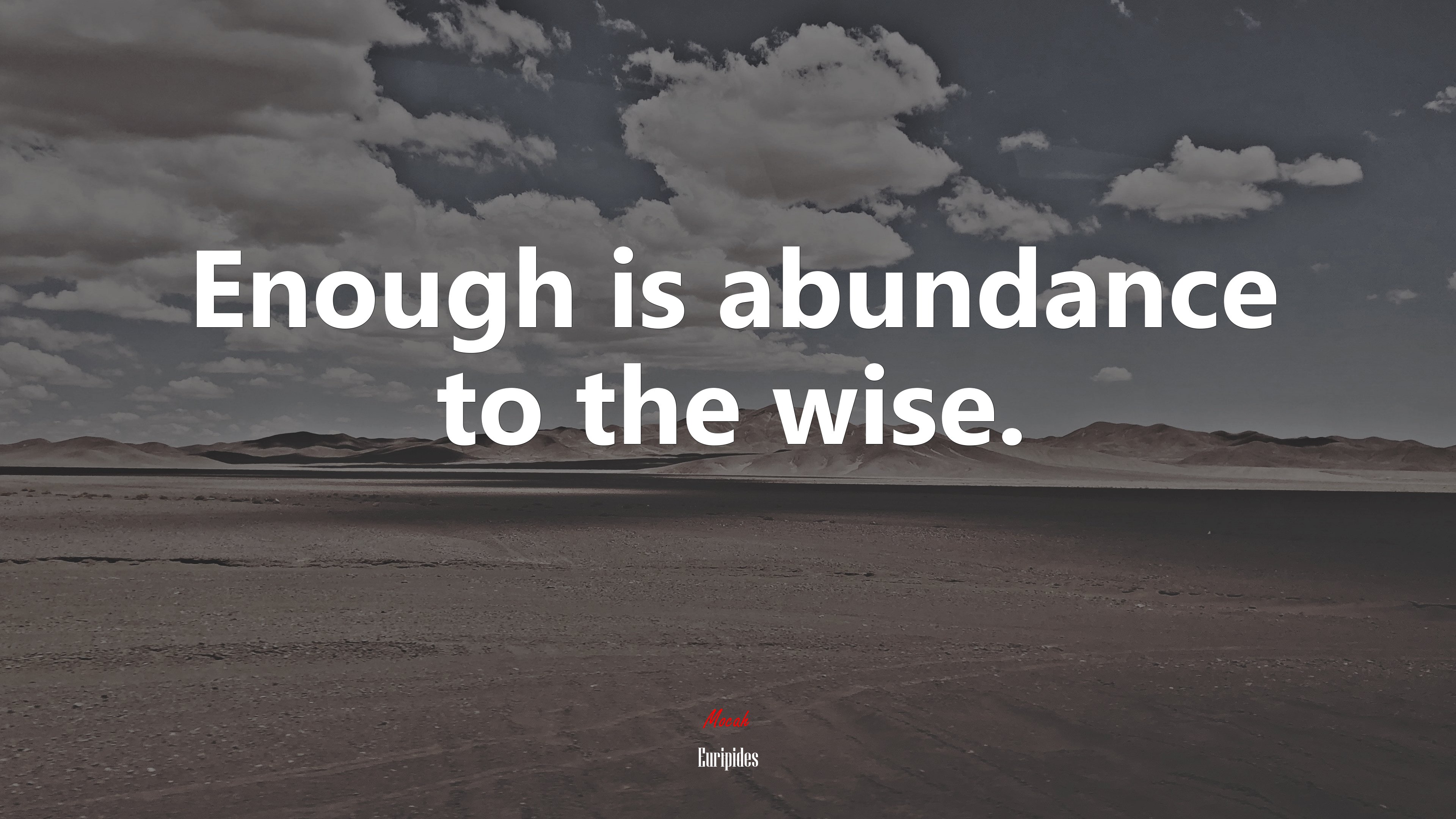 Enough is abundance to the wise. | Euripides quote HD Wallpaper