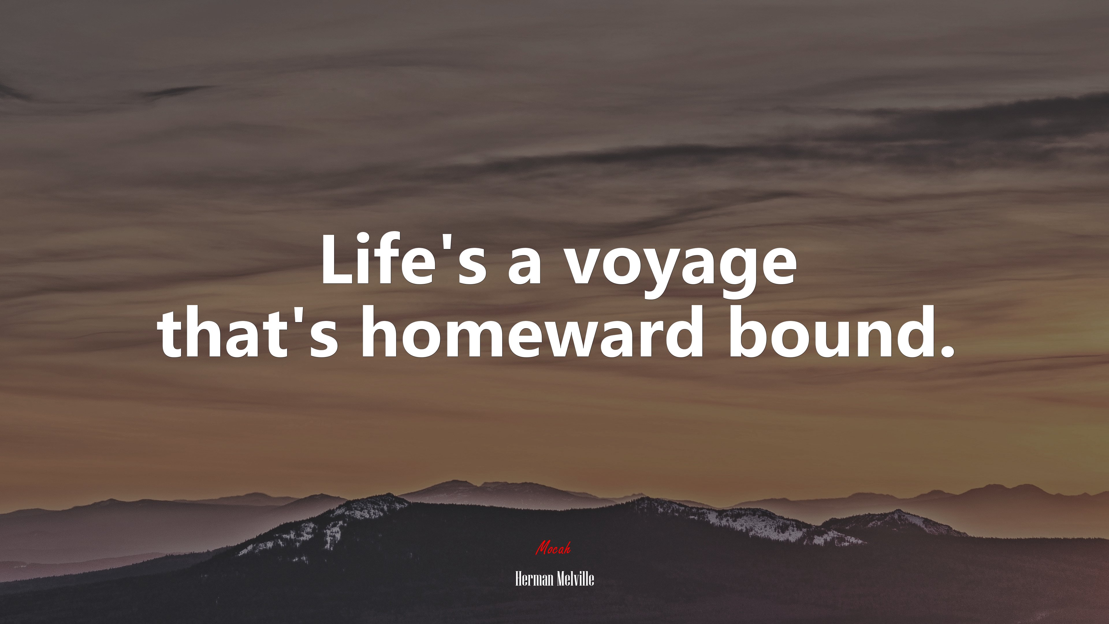 Life’s a voyage that’s homeward bound. | Herman Melville quote HD Wallpaper
