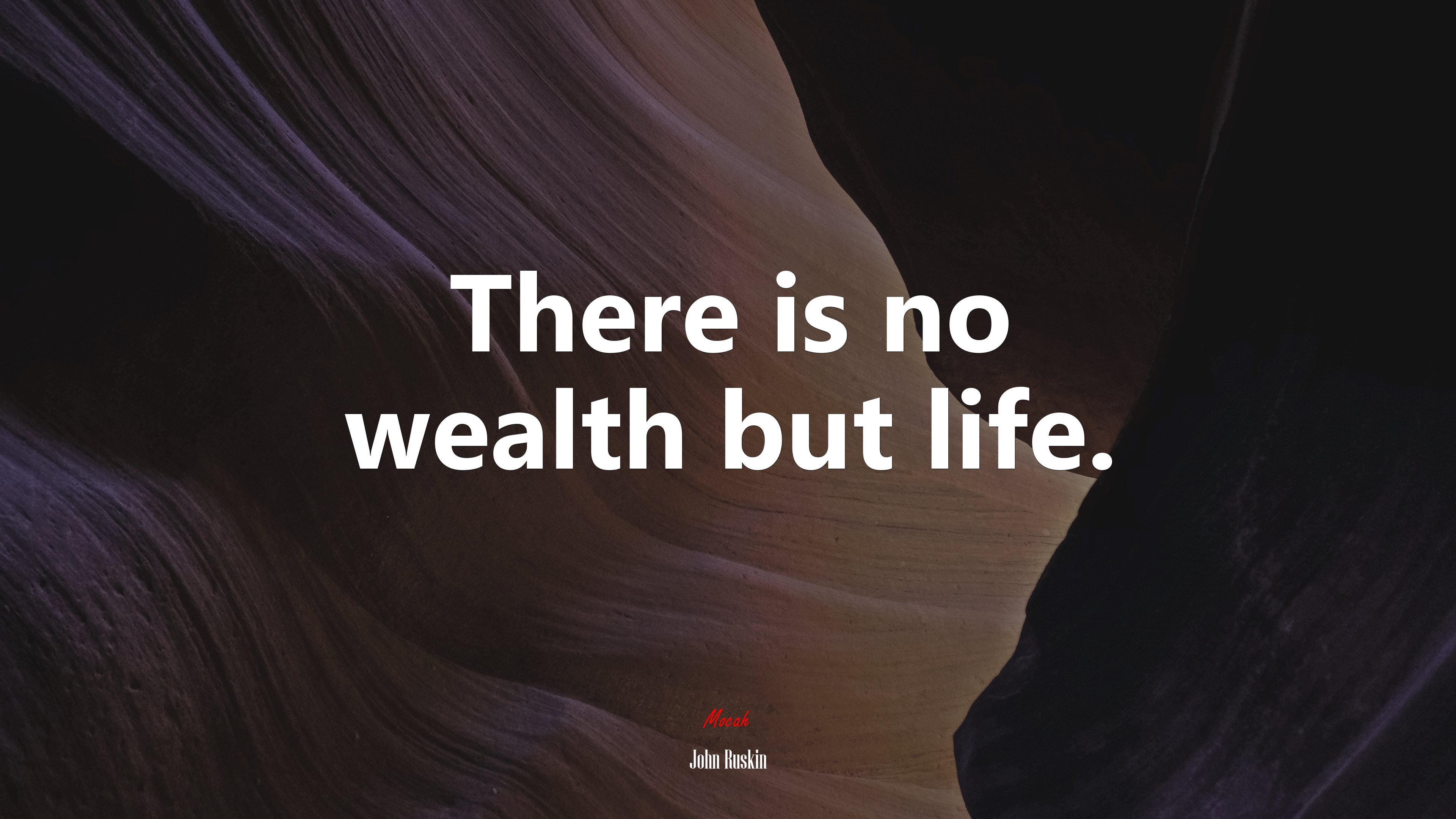 There is no wealth but life. | John Ruskin quote HD Wallpaper
