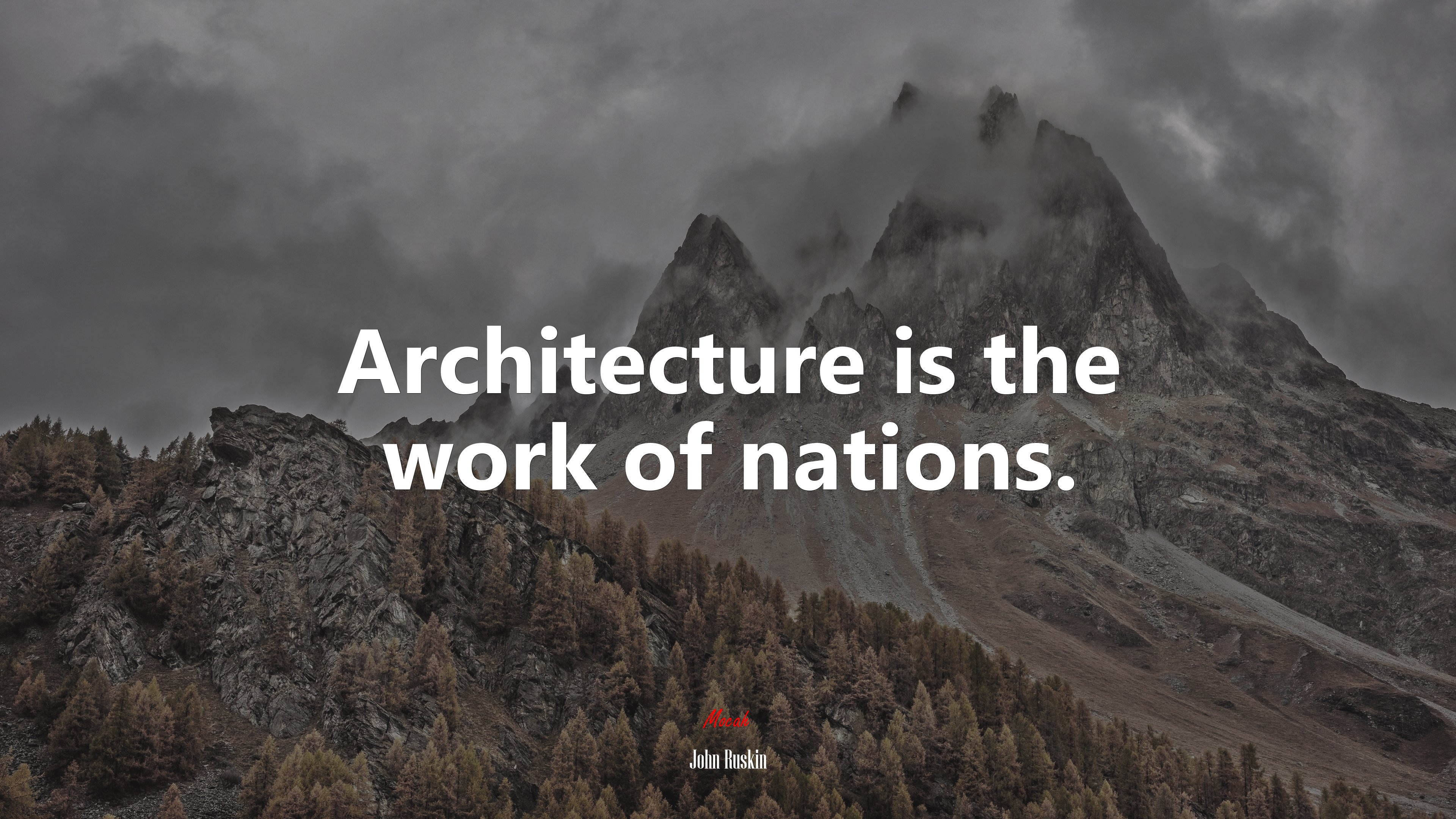 Architecture is the work of nations. | John Ruskin quote HD Wallpaper