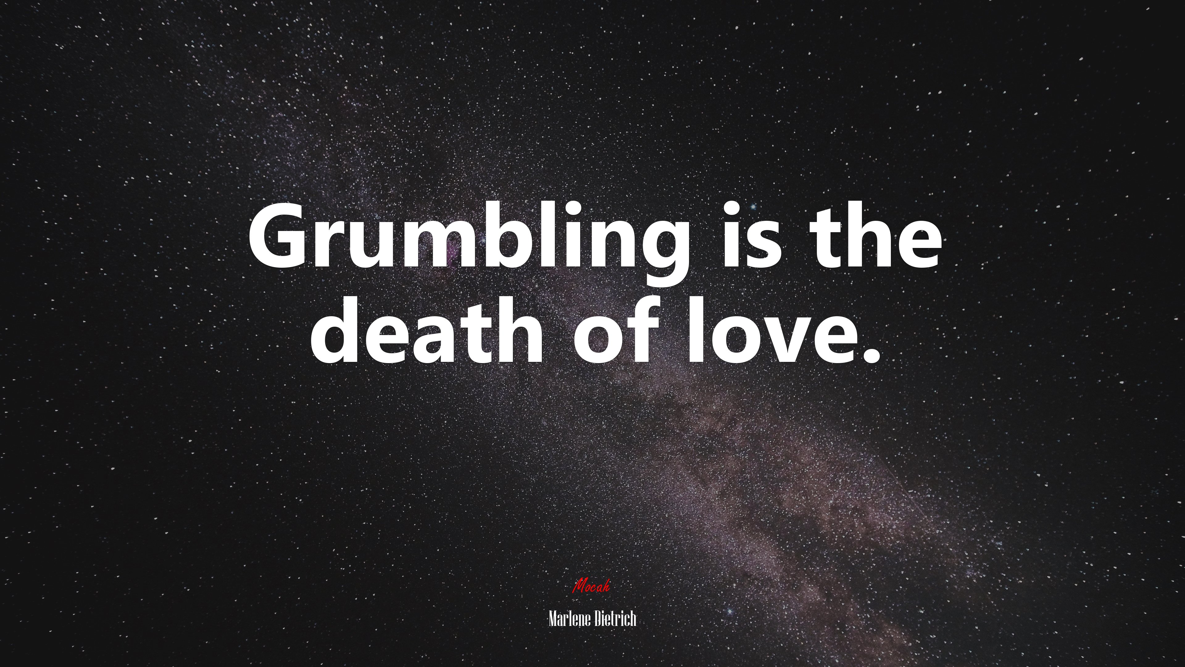Grumbling is the death of love. | Marlene Dietrich quote HD Wallpaper