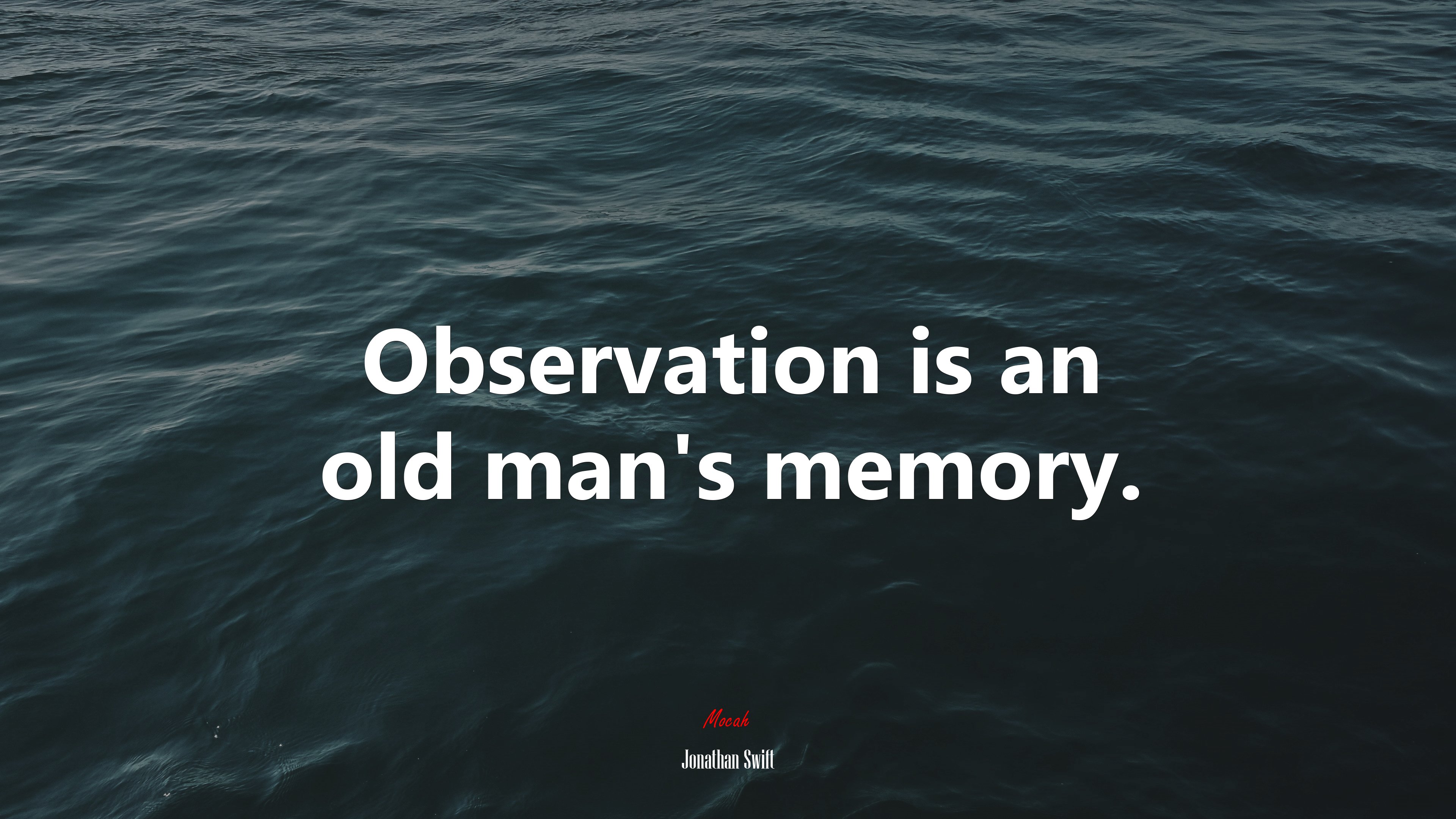 Observation is an old man’s memory. | Jonathan Swift quote HD Wallpaper