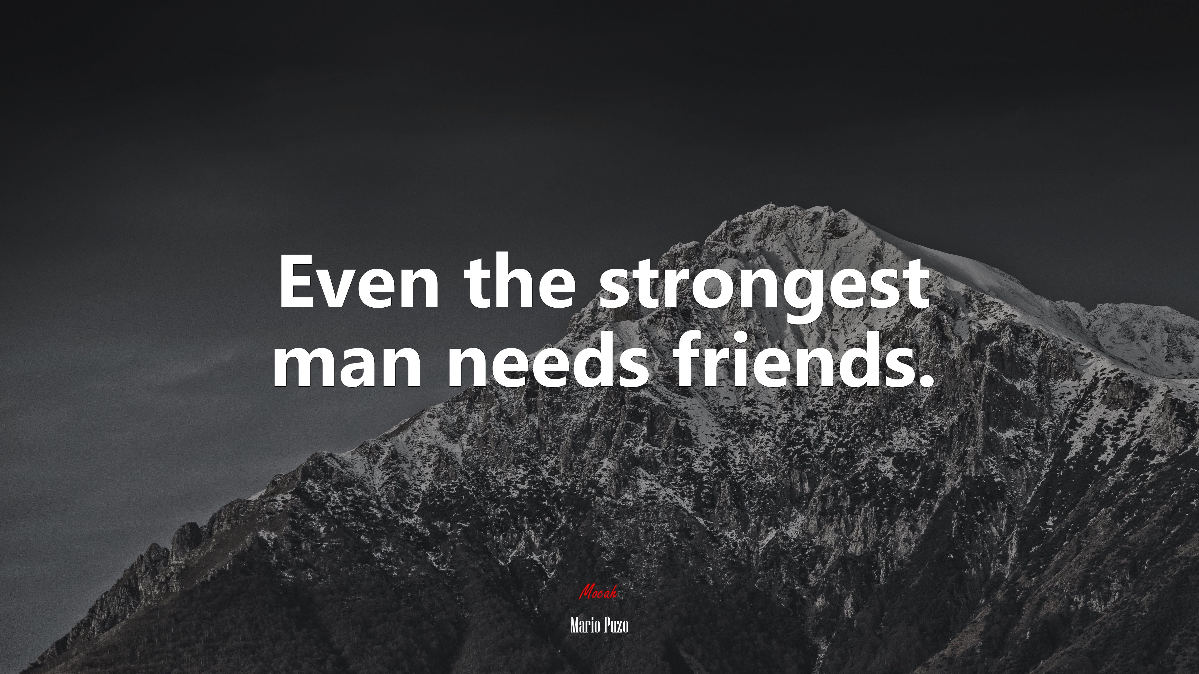Even the strongest man needs friends. | Mario Puzo quote HD Wallpaper
