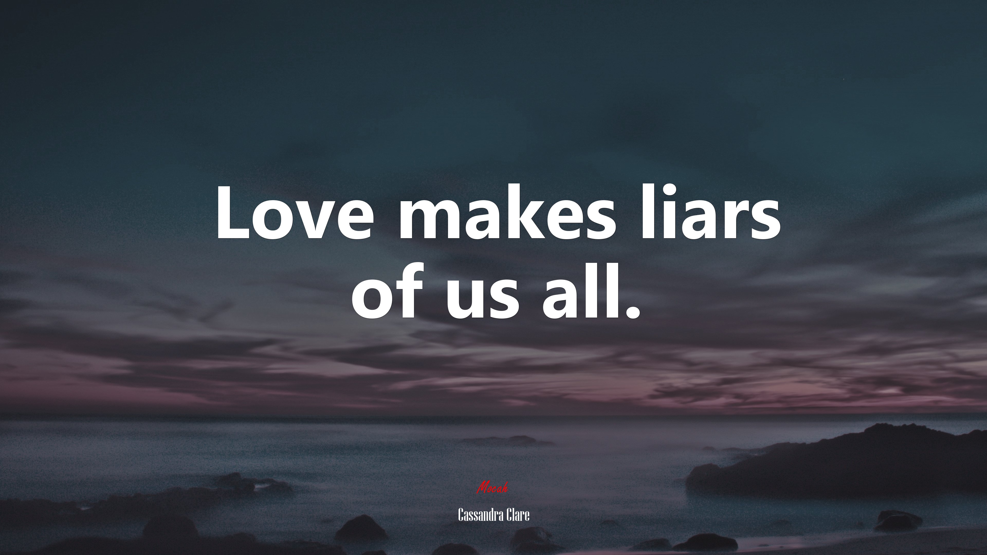Love makes liars of us all. | Cassandra Clare quote HD Wallpaper