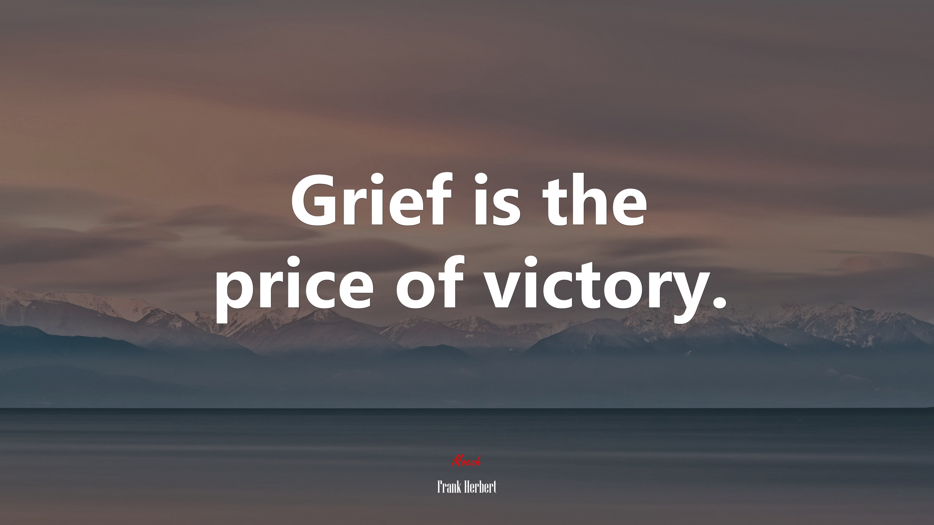 Grief is the price of victory. | Frank Herbert quote HD Wallpaper