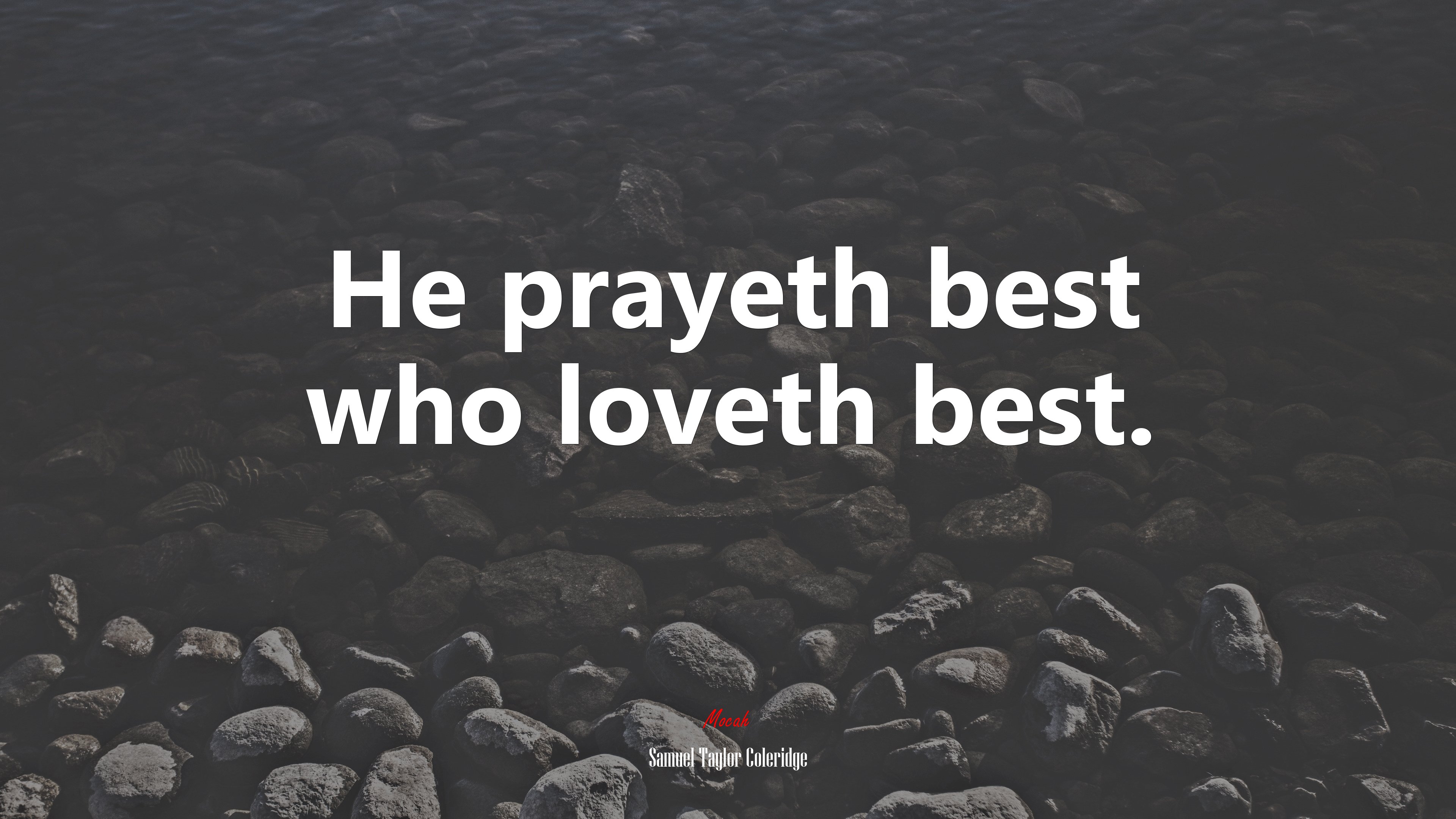 He prayeth best who loveth best. | Samuel Taylor Coleridge quote HD Wallpaper