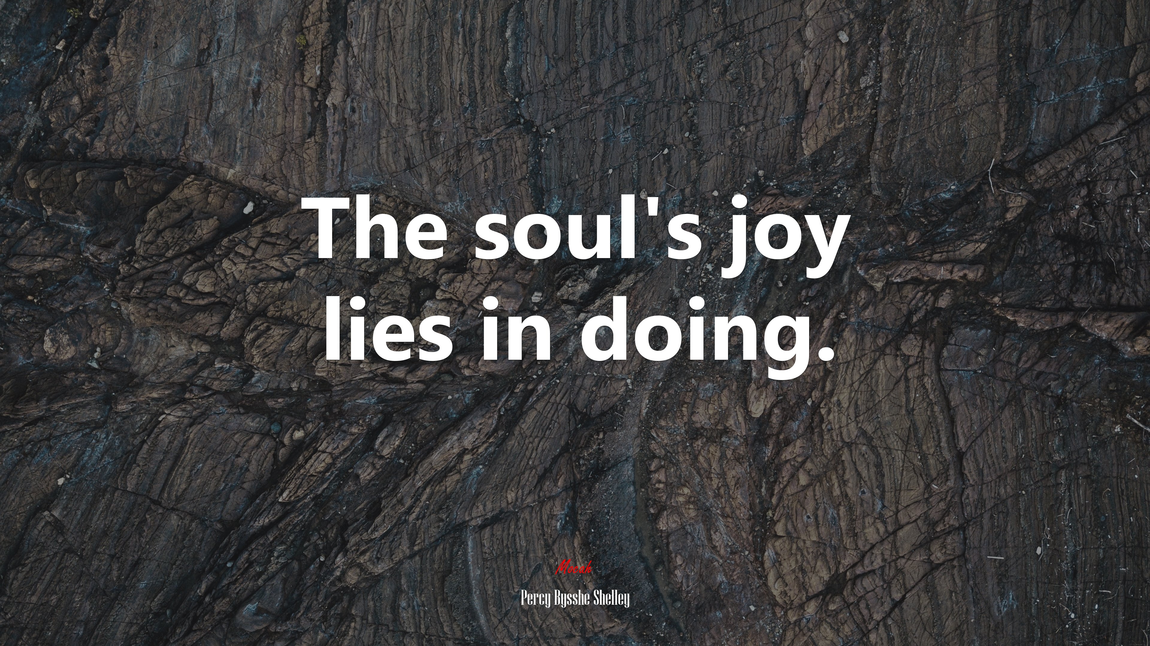 The soul’s joy lies in doing. | Percy Bysshe Shelley quote HD Wallpaper
