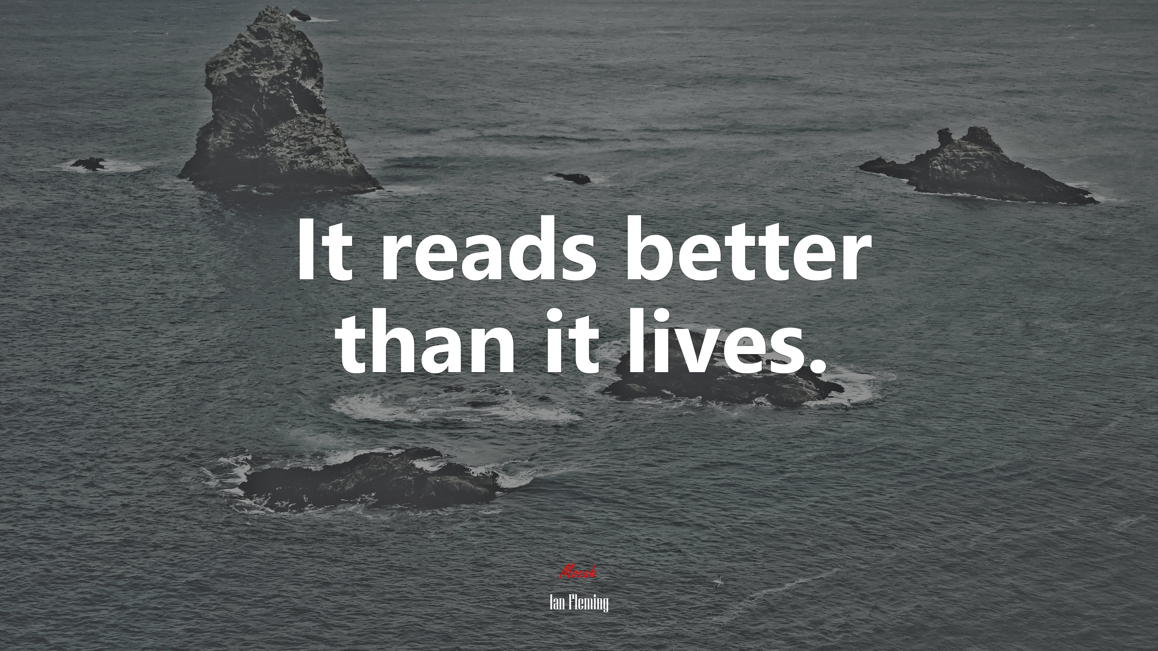 It reads better than it lives. | Ian Fleming quote HD Wallpaper