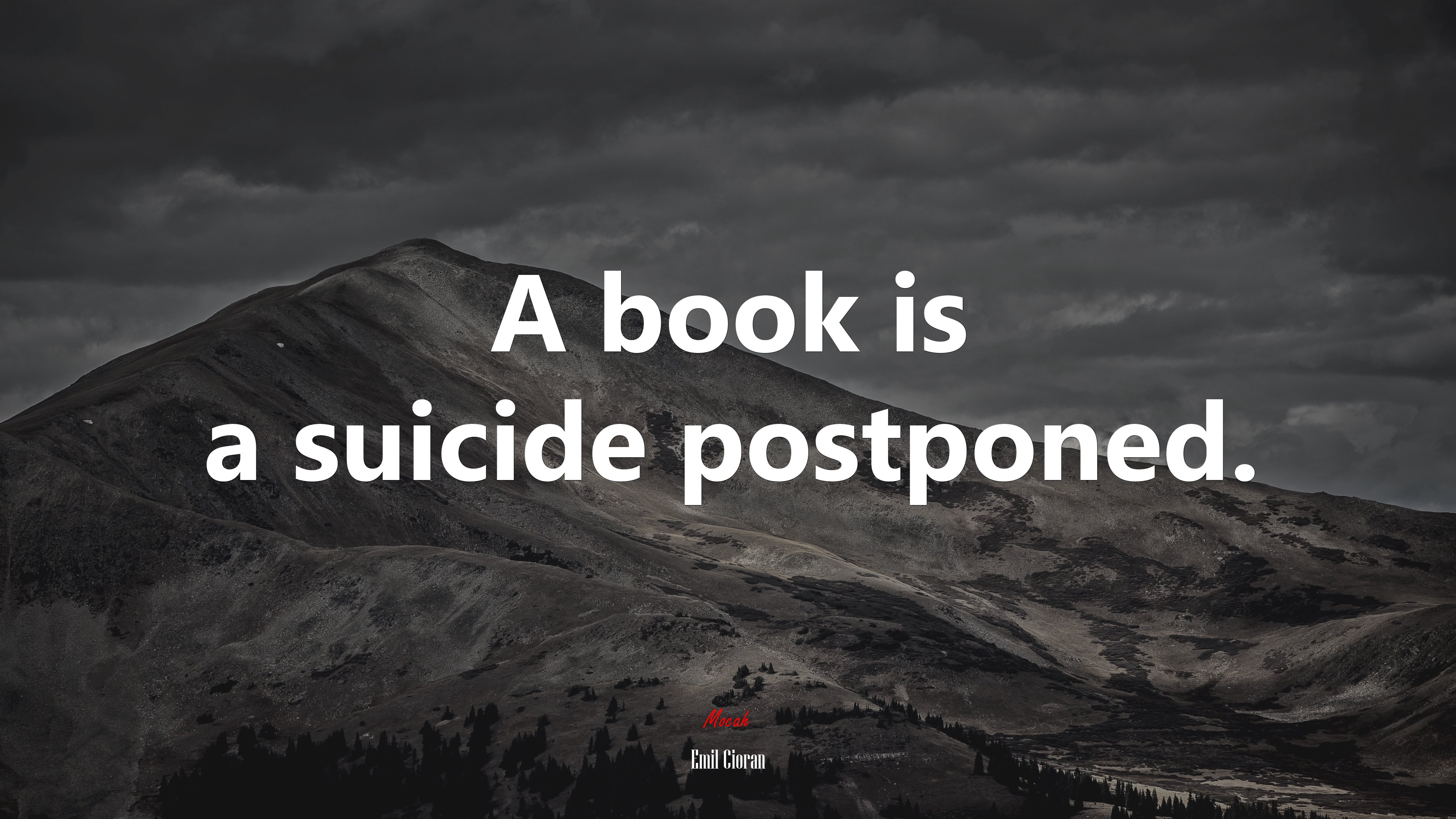 A book is a suicide postponed. | Emil Cioran quote HD Wallpaper