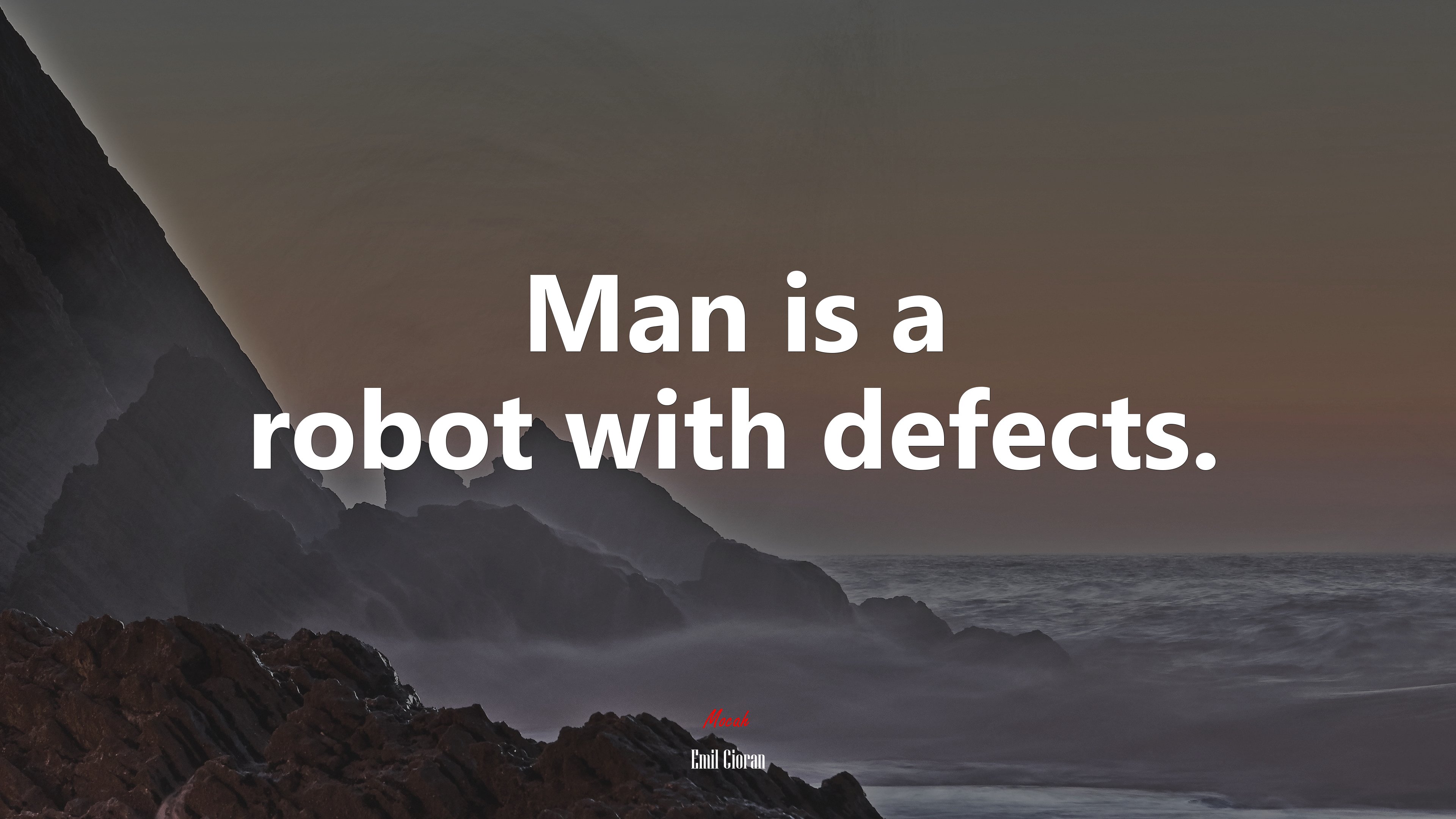 Man is a robot with defects. | Emil Cioran quote HD Wallpaper
