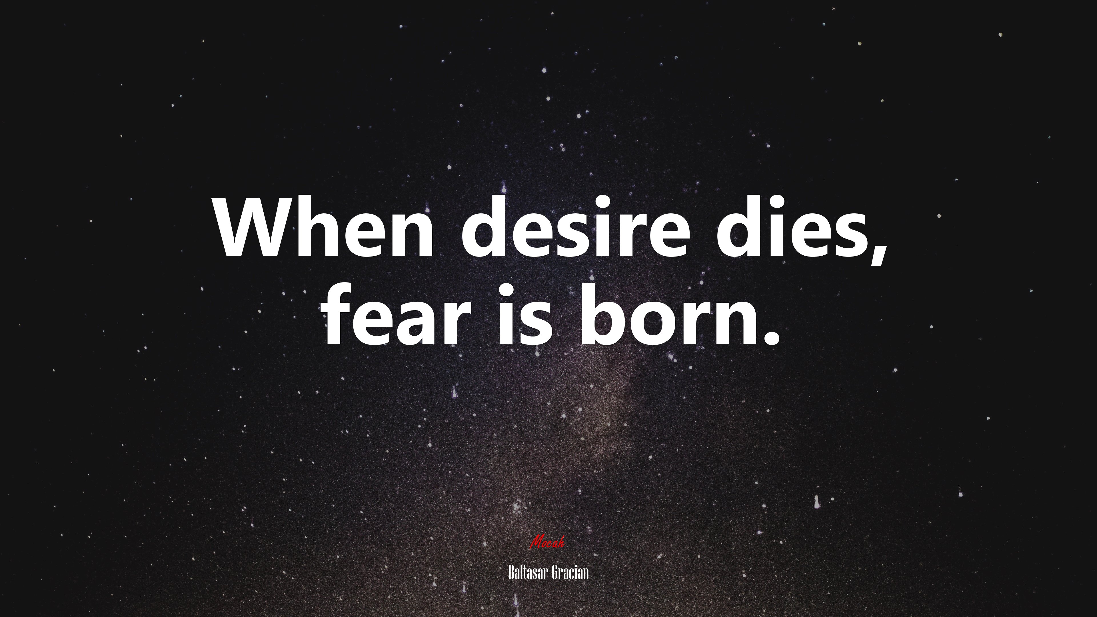 When desire dies, fear is born. | Baltasar Gracián quote HD Wallpaper