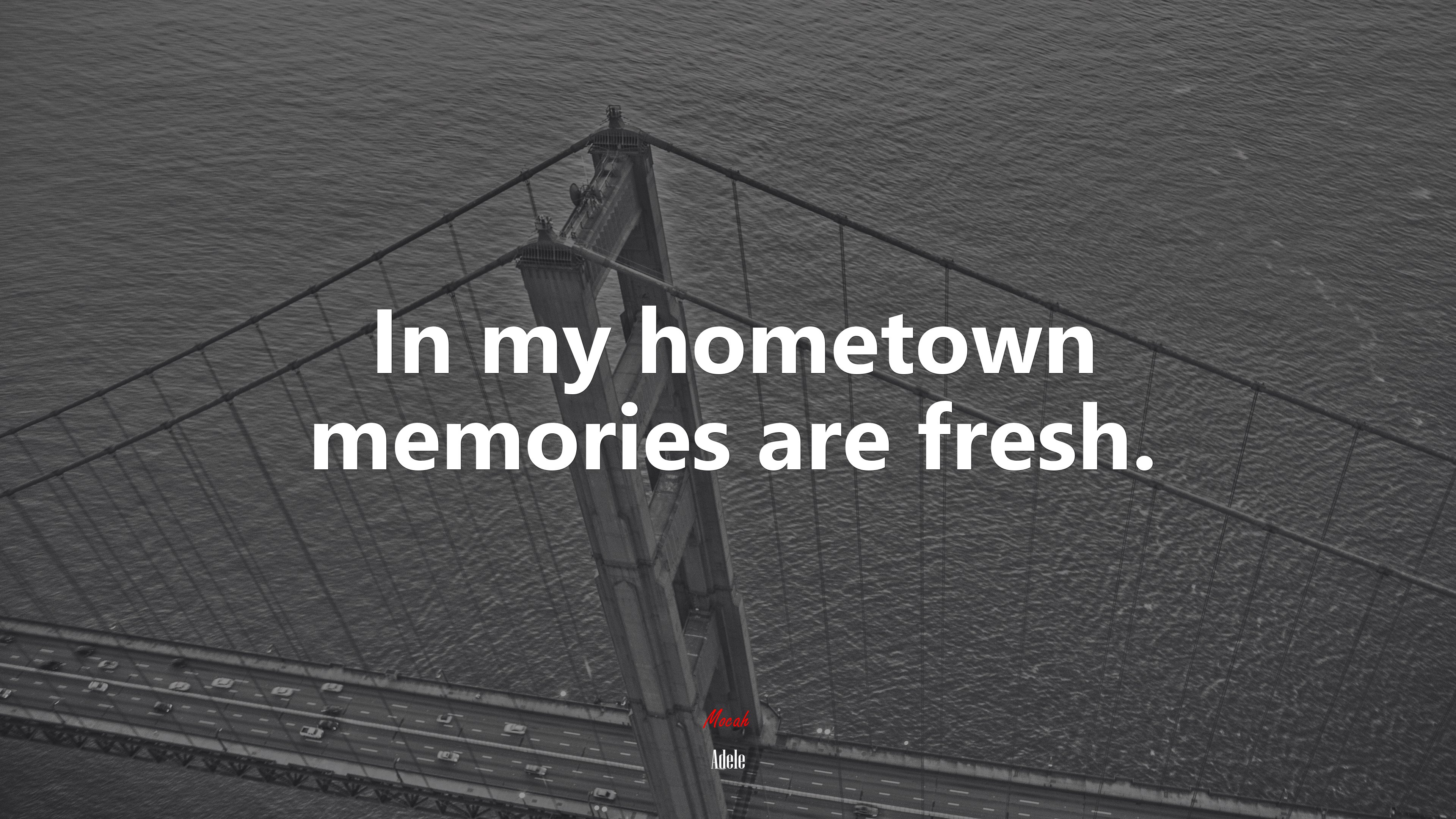 In my hometown memories are fresh. | Adele quote HD Wallpaper