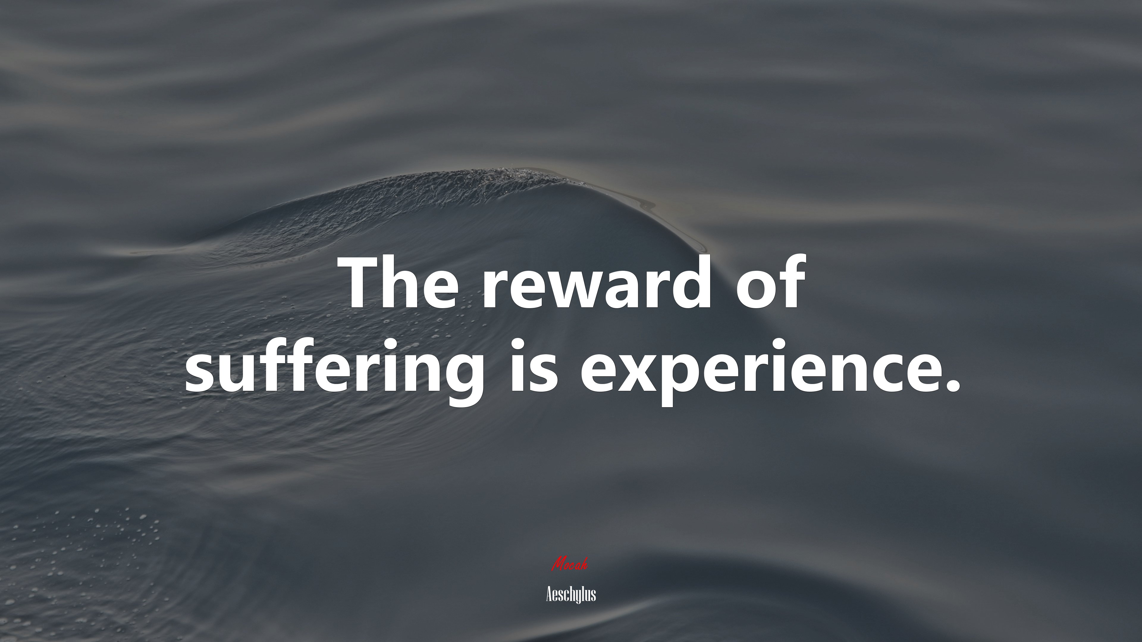 The reward of suffering is experience. | Aeschylus quote HD Wallpaper