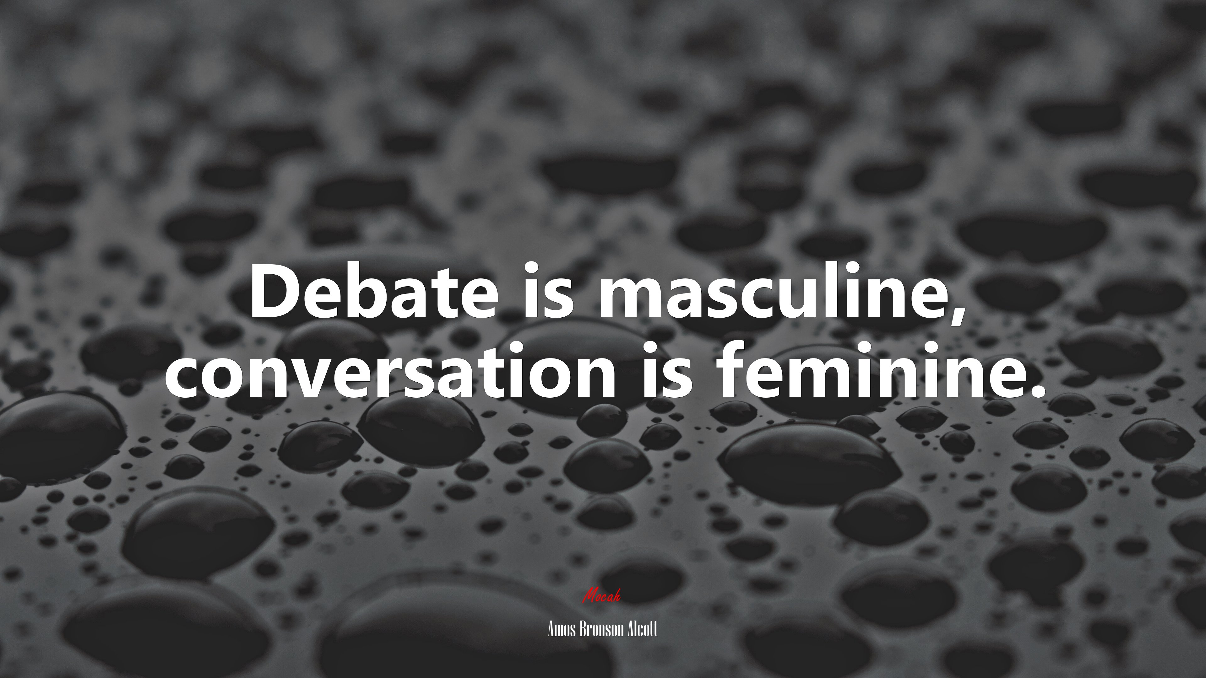 Debate is masculine, conversation is feminine. | Amos Bronson Alcott quote HD Wallpaper