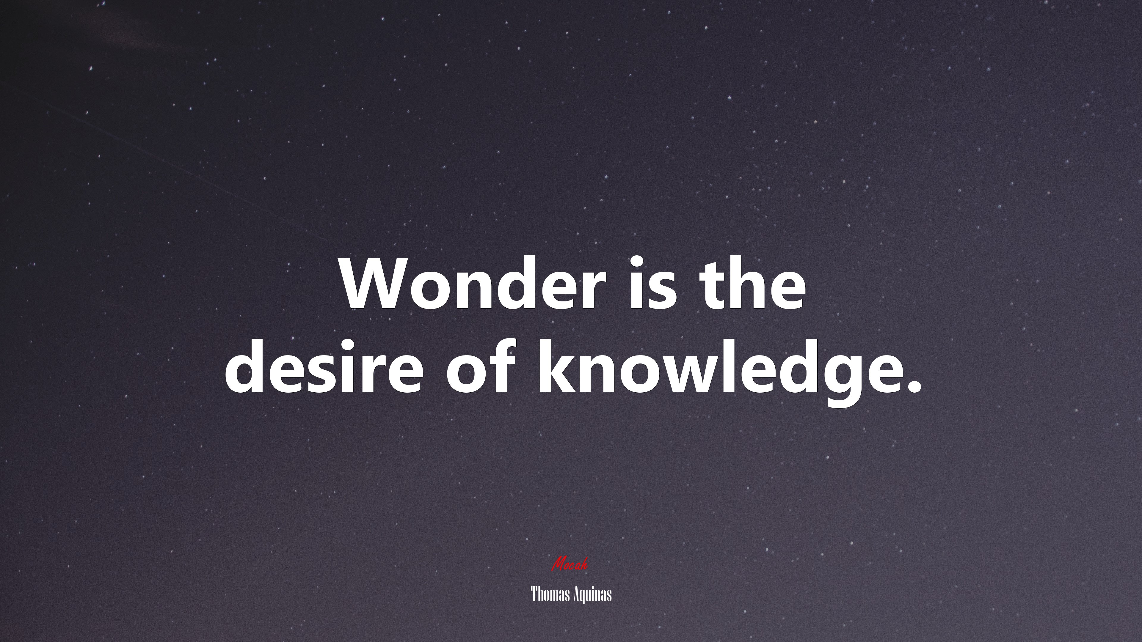 Wonder is the desire of knowledge. | Thomas Aquinas quote HD Wallpaper