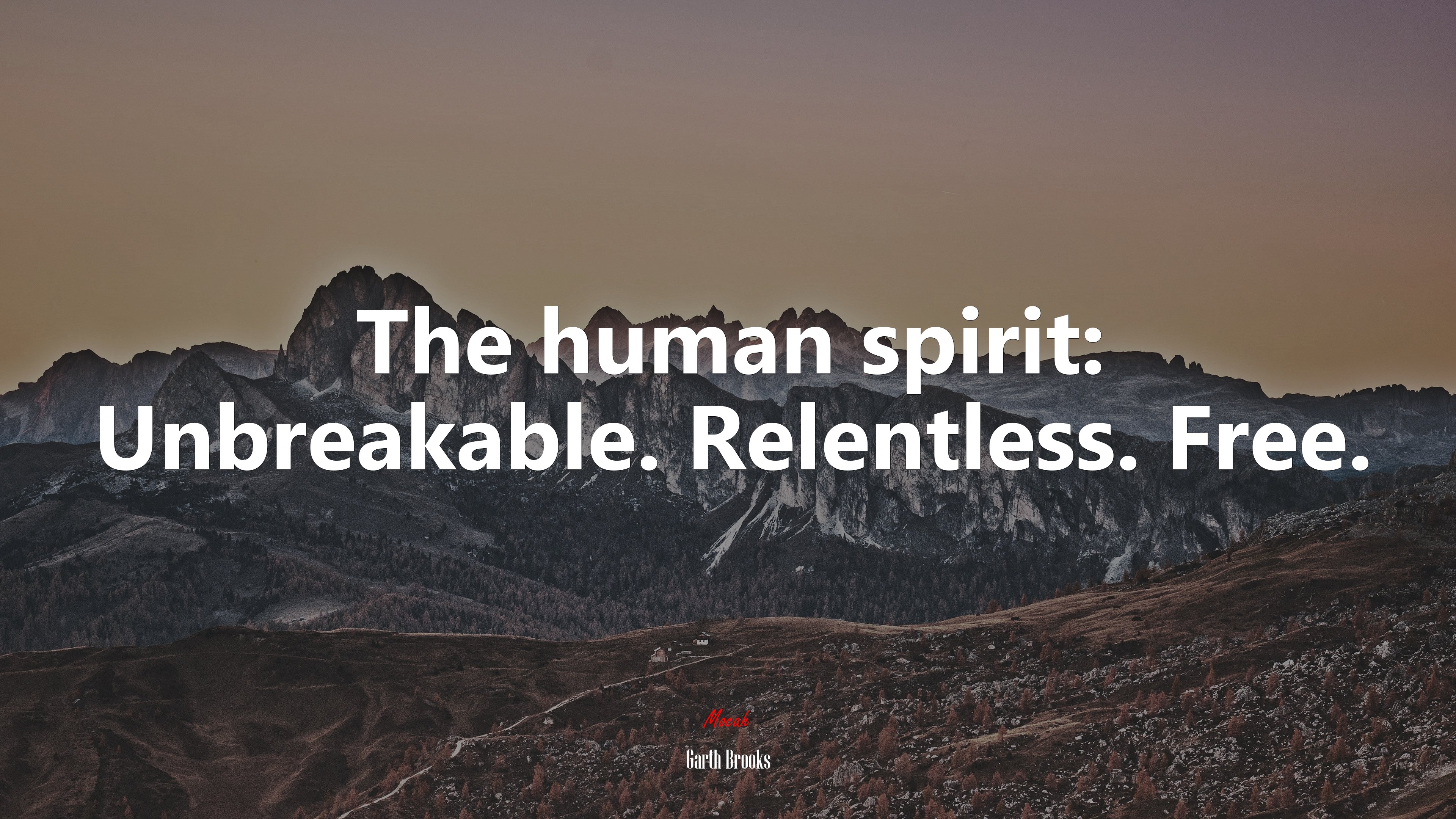 The human spirit: Unbreakable. Relentless. Free. | Garth Brooks quote HD Wallpaper