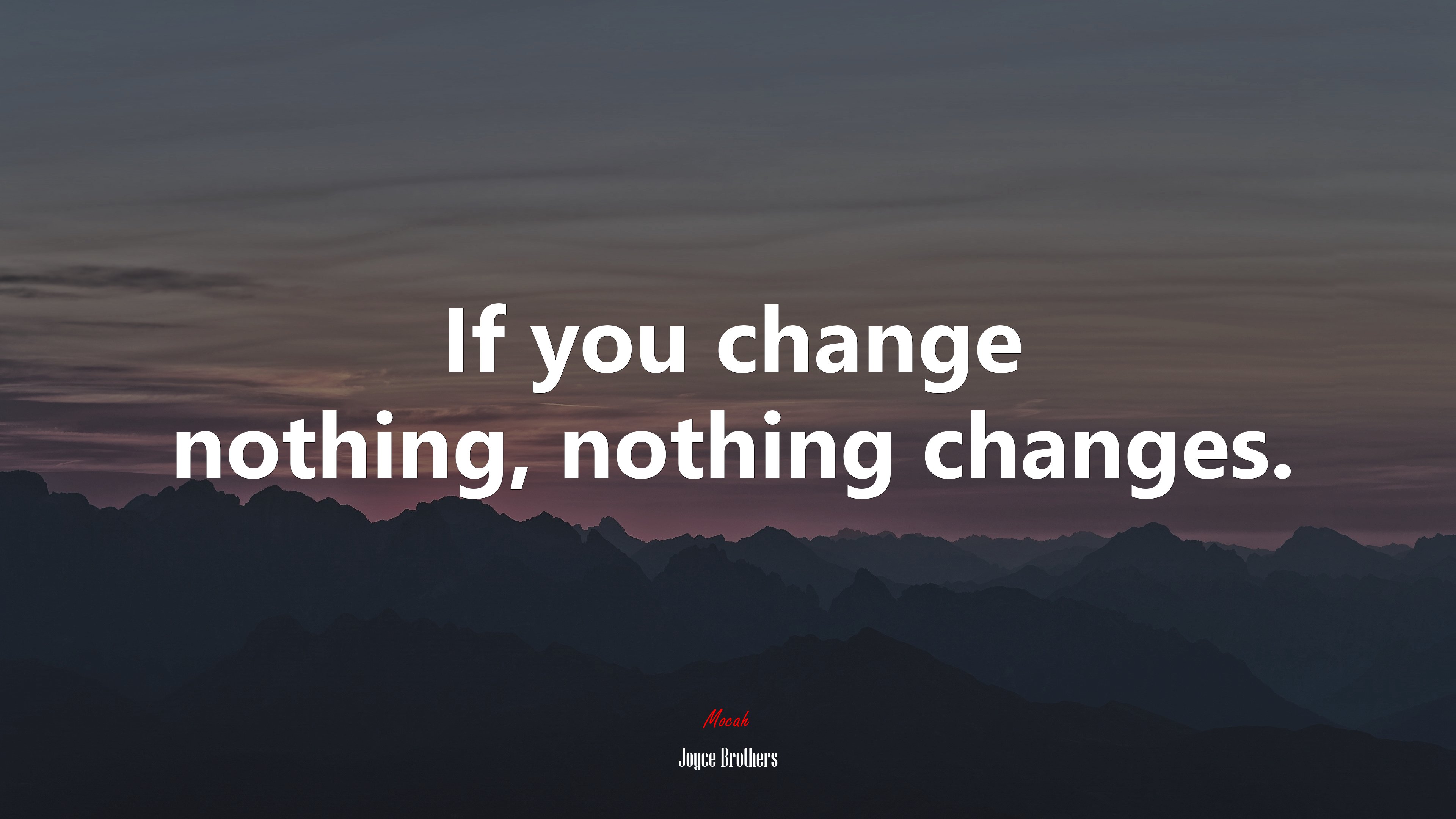 If you change nothing, nothing changes. | Joyce Brothers quote HD Wallpaper