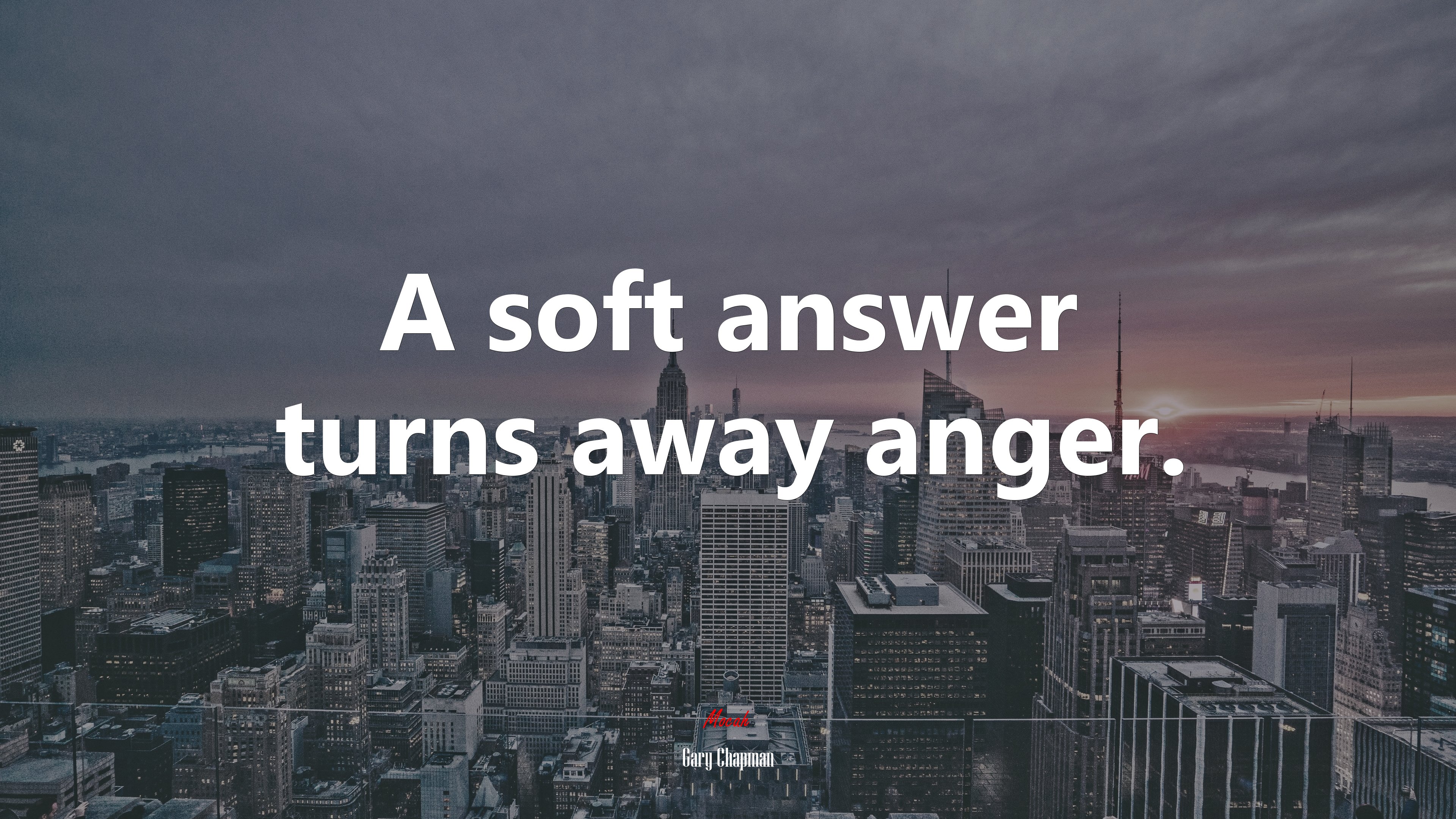 A soft answer turns away anger. | Gary Chapman quote HD Wallpaper
