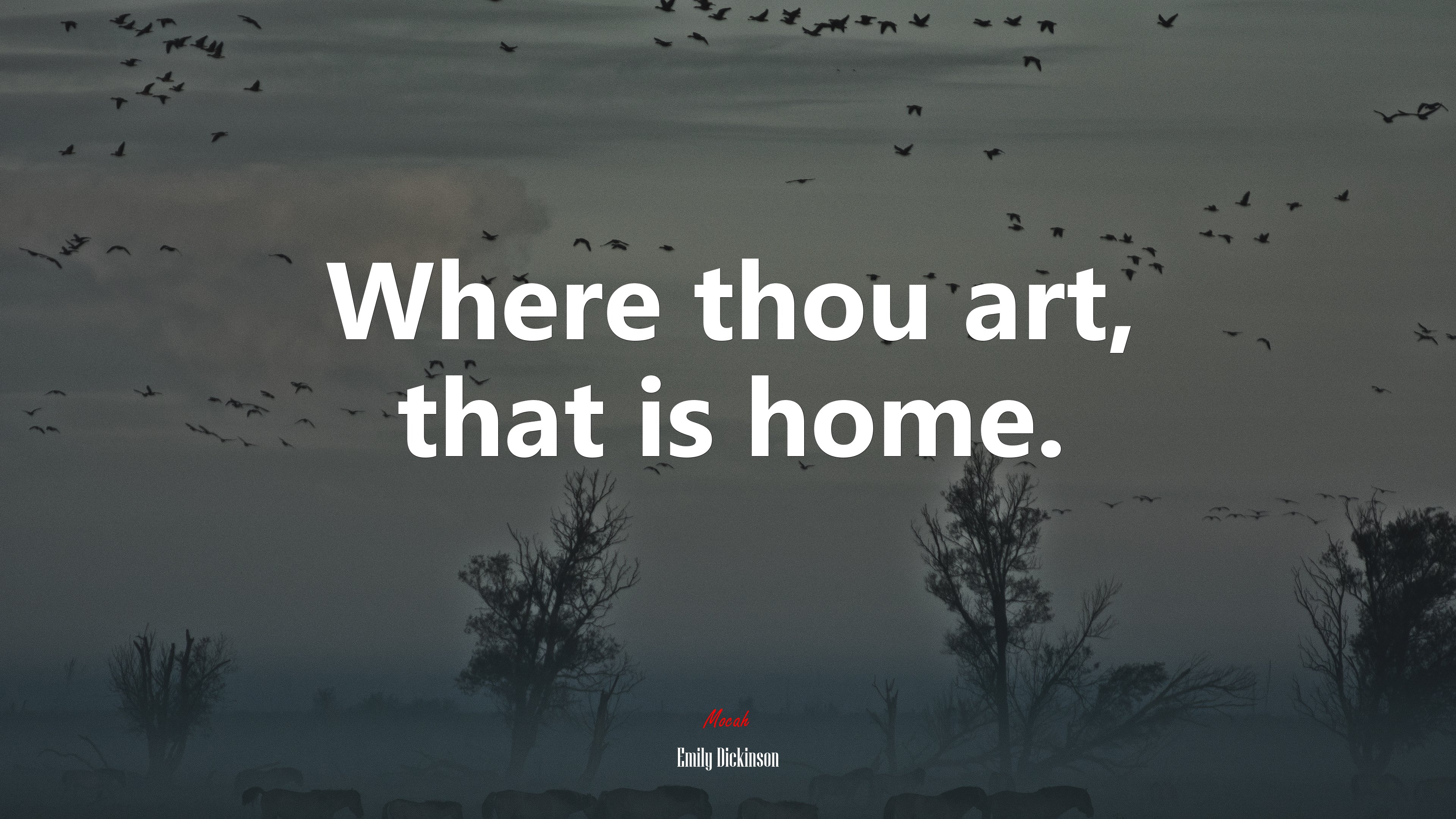 Where thou art, that is home. | Emily Dickinson quote HD Wallpaper