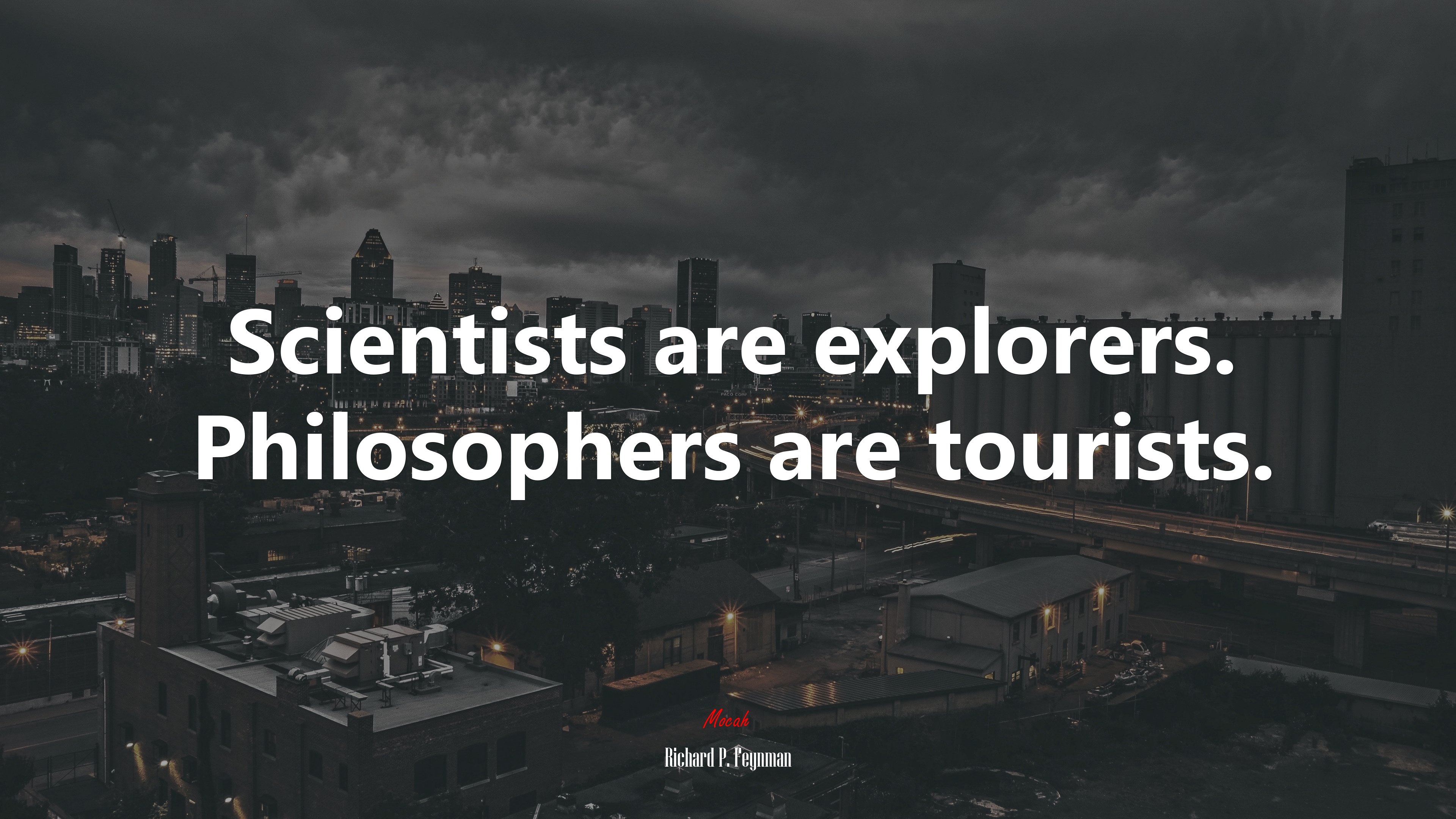 Scientists are explorers. Philosophers are tourists. | Richard P. Feynman quote HD Wallpaper