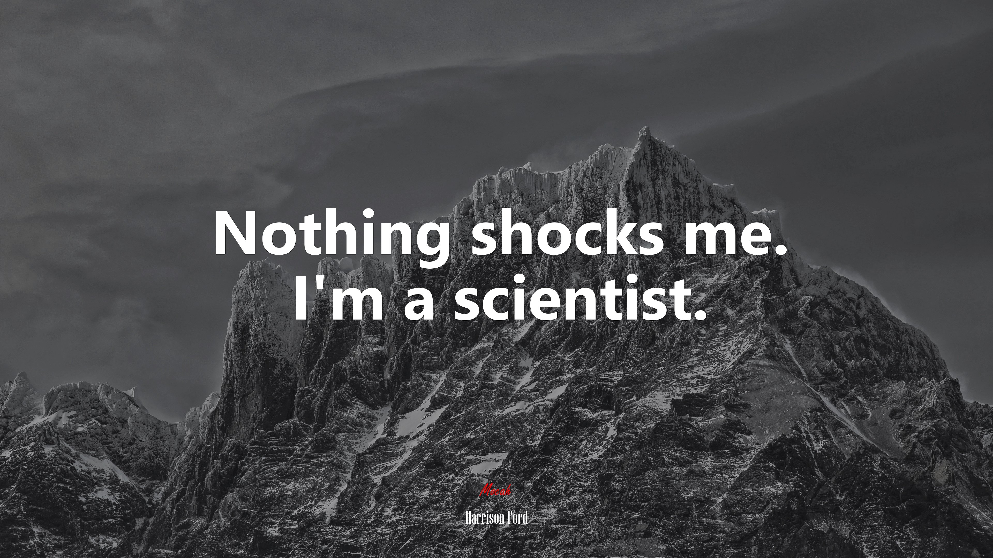 Nothing shocks me. I’m a scientist. | Harrison Ford quote HD Wallpaper