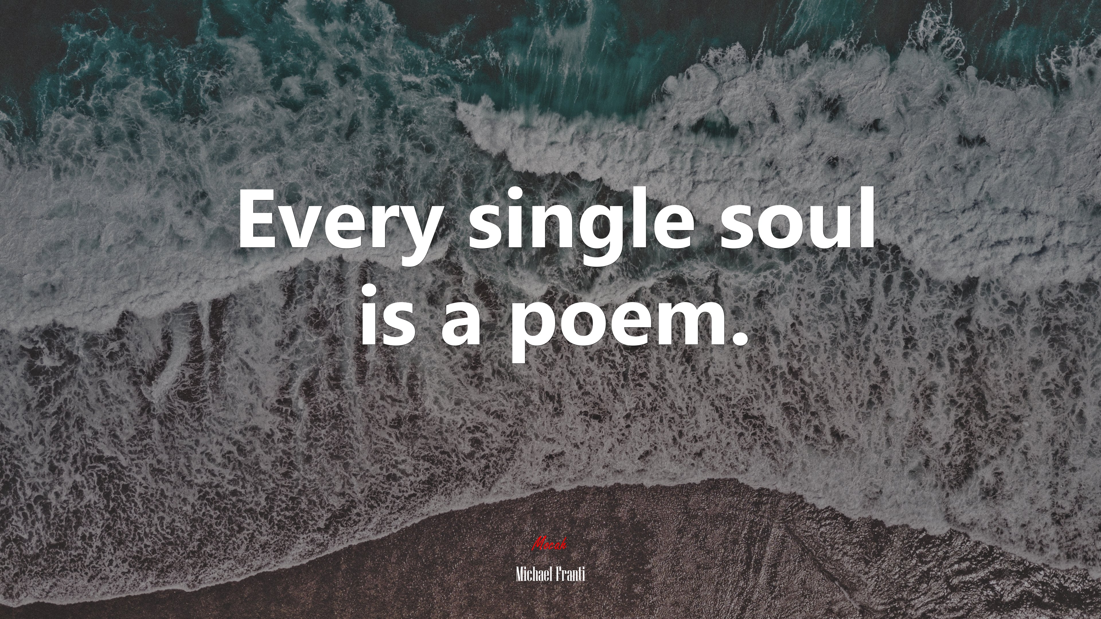 Every single soul is a poem. | Michael Franti quote HD Wallpaper