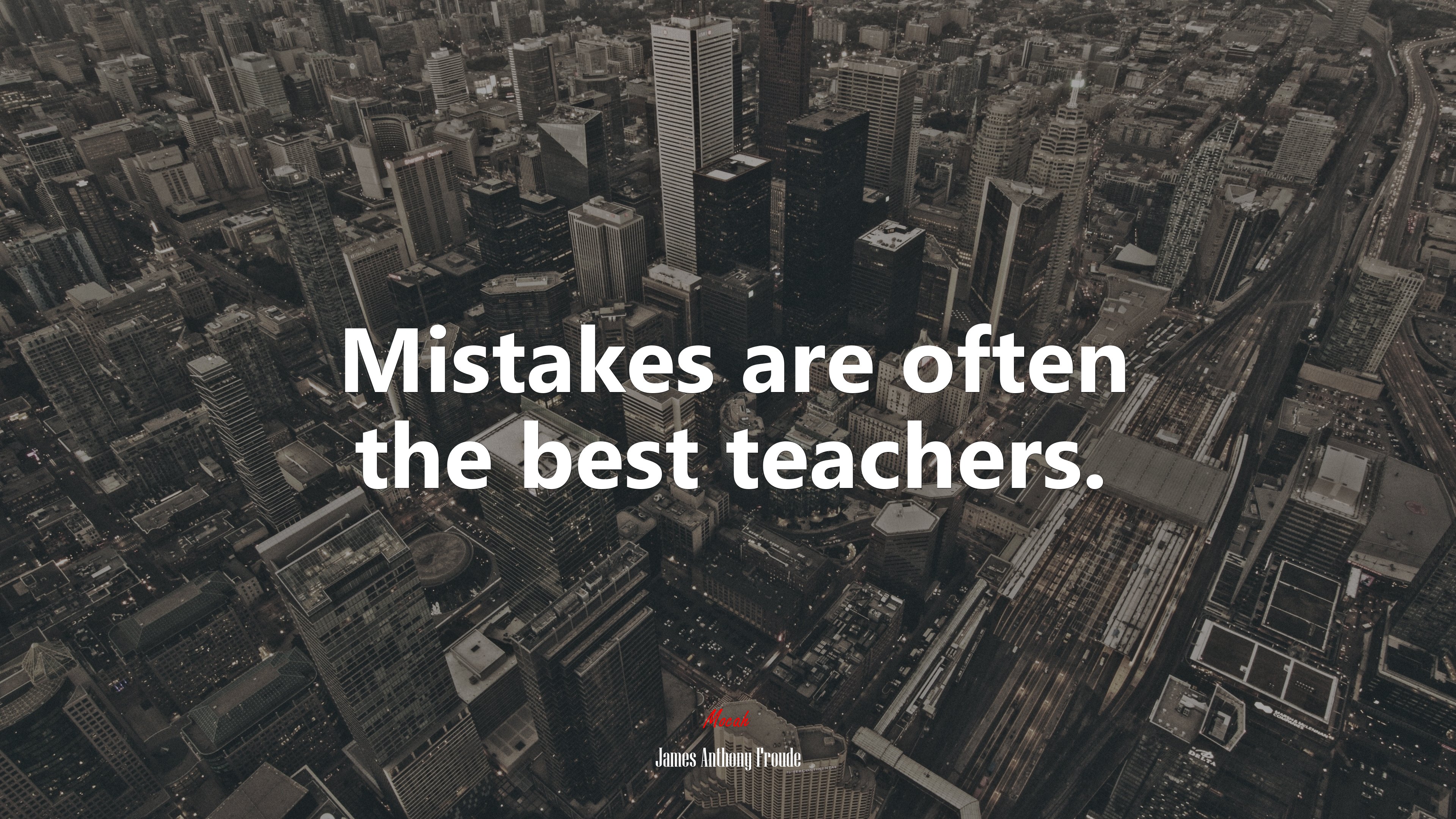 Mistakes are often the best teachers. | James Anthony Froude quote HD Wallpaper