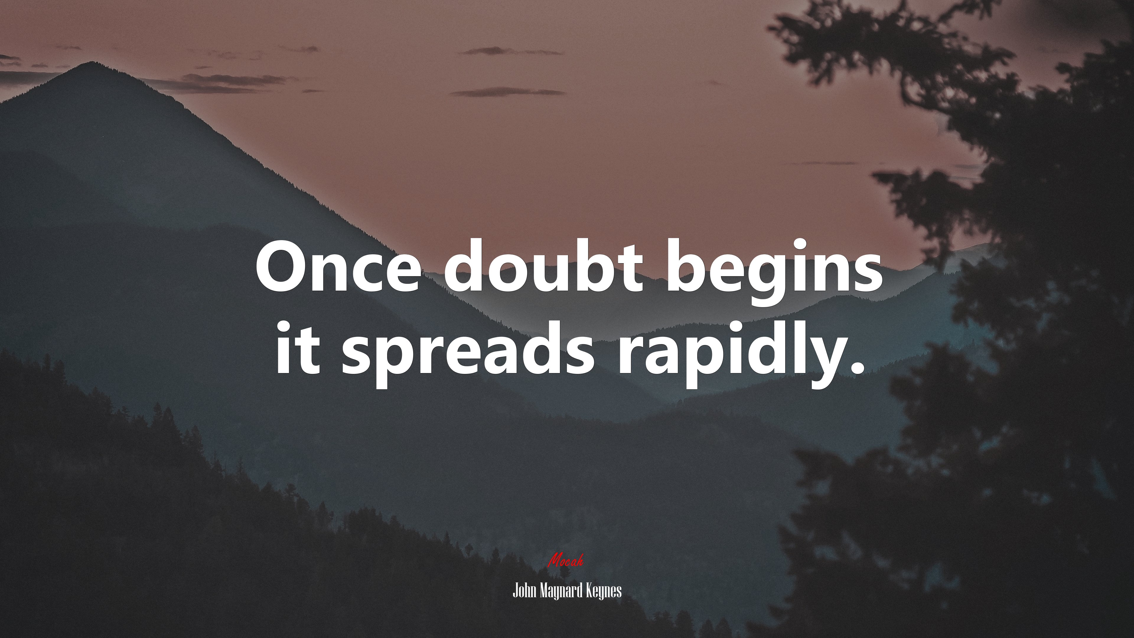 Once doubt begins it spreads rapidly. | John Maynard Keynes quote HD Wallpaper