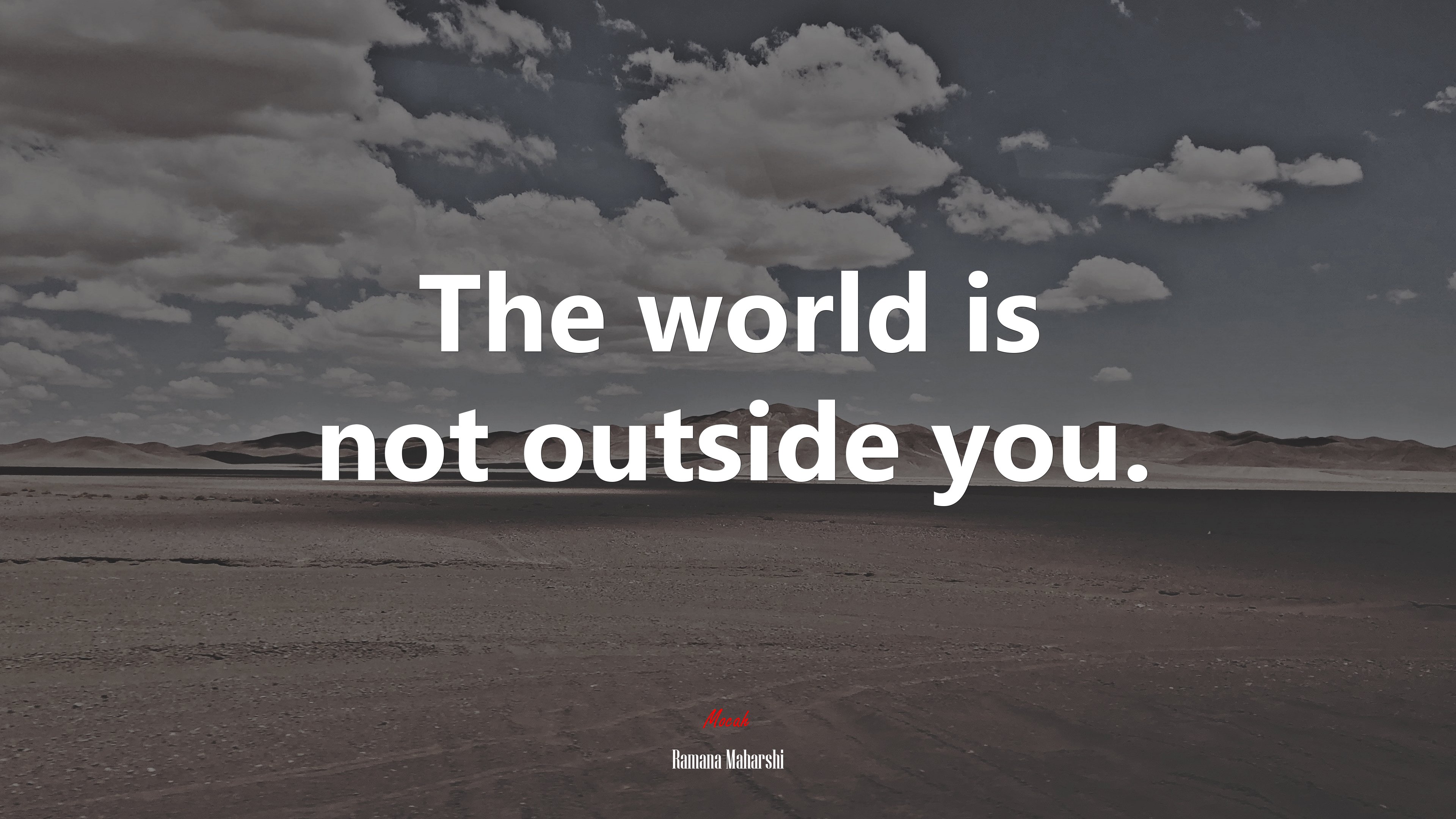 The world is not outside you. | Ramana Maharshi quote HD Wallpaper